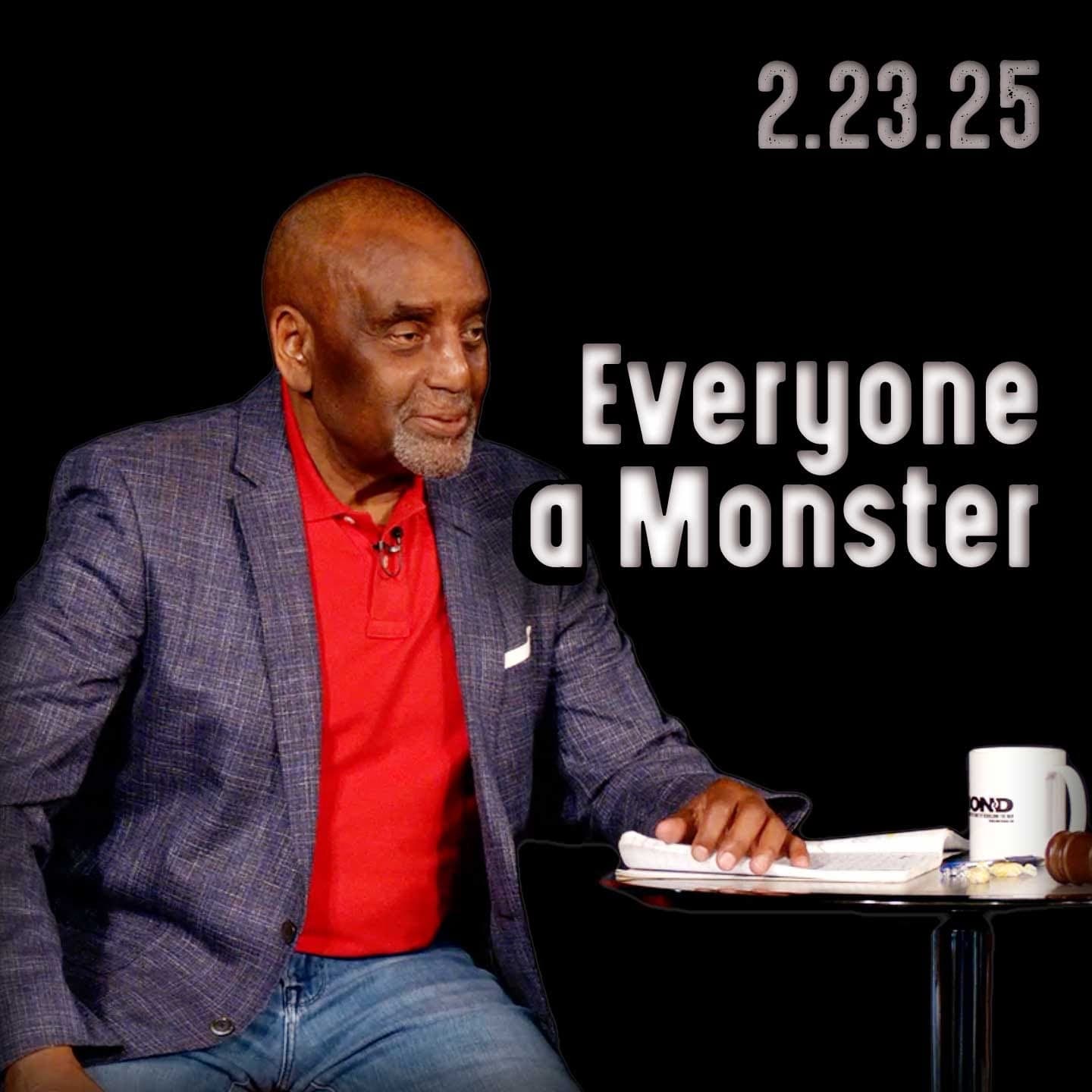 Everyone is a monster | Church 2/23/25