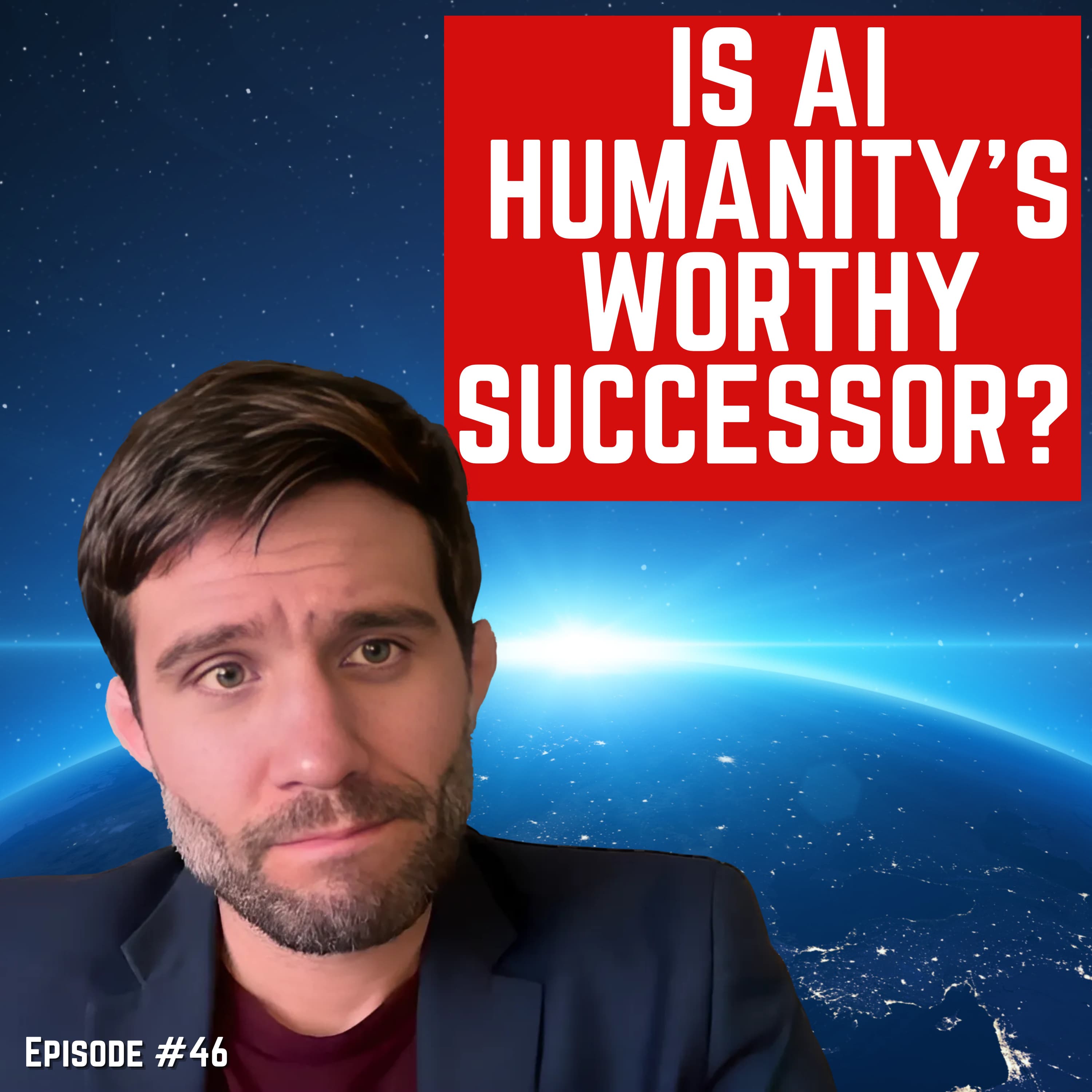 Episode #46: “Is AI Humanity’s Worthy Successor?“ For Humanity: An AI Risk Podcast