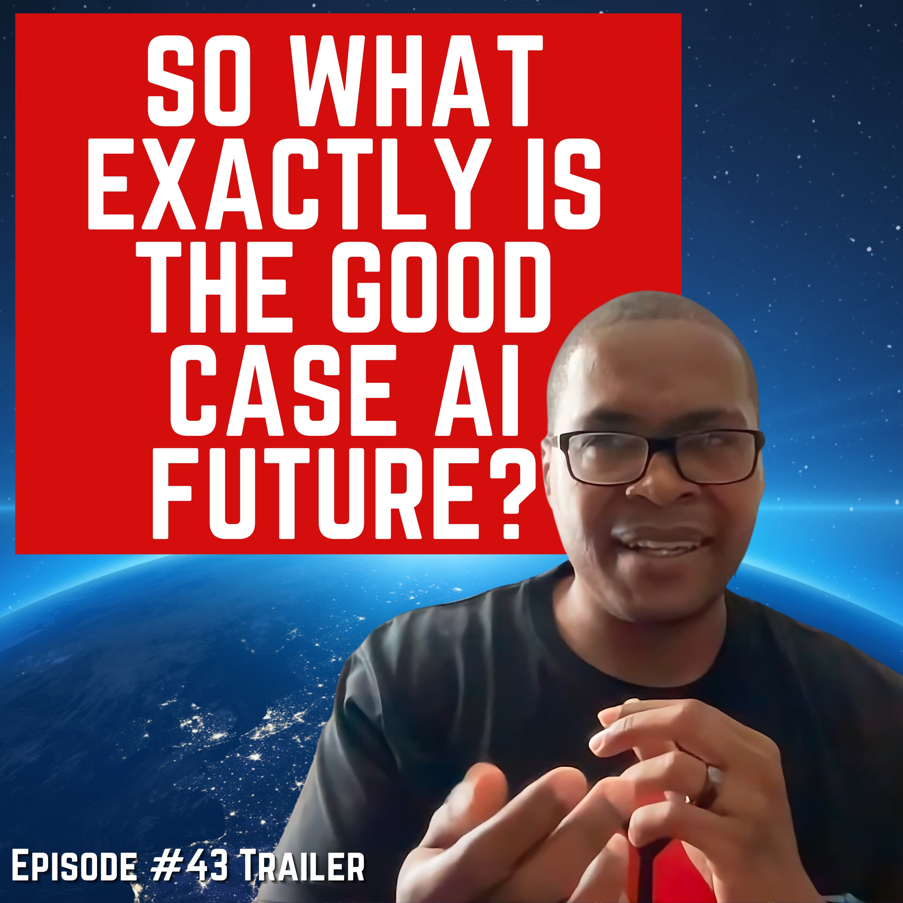 Episode #43 TRAILER: “So what exactly is the good case for AI?” For Humanity: An AI Risk Podcast
