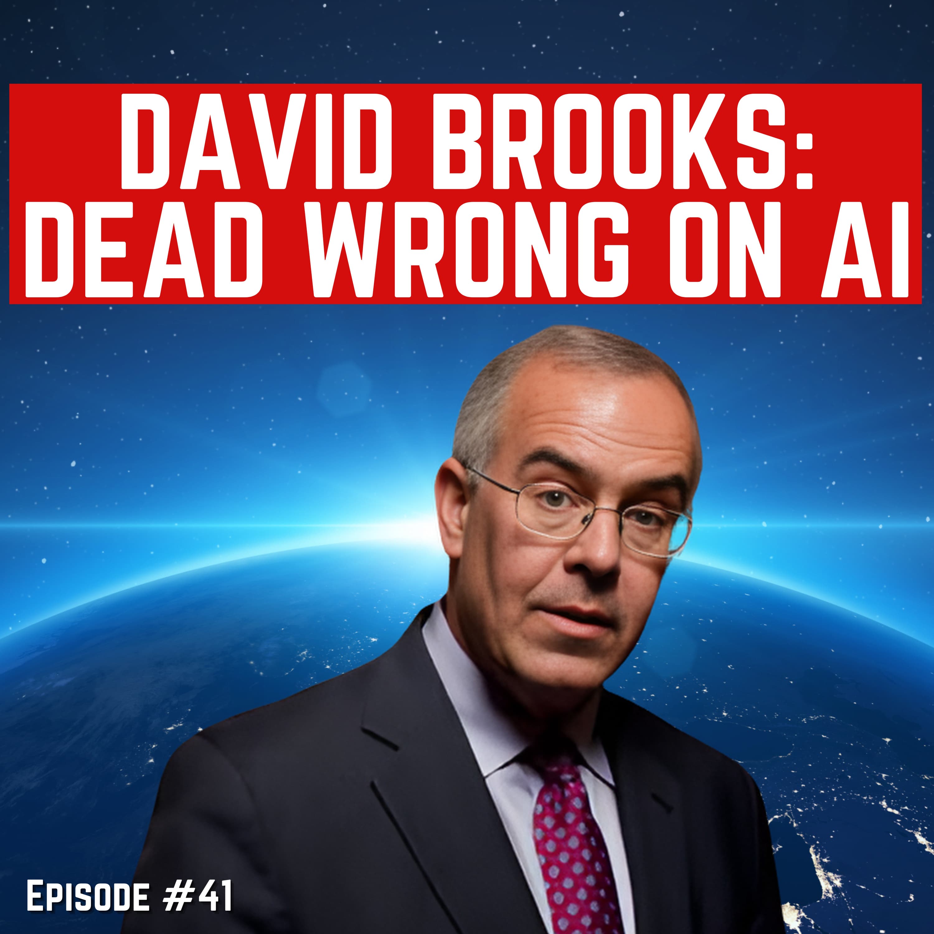 Episode #41 “David Brooks: Dead Wrong on AI” For Humanity: An AI Risk Podcast