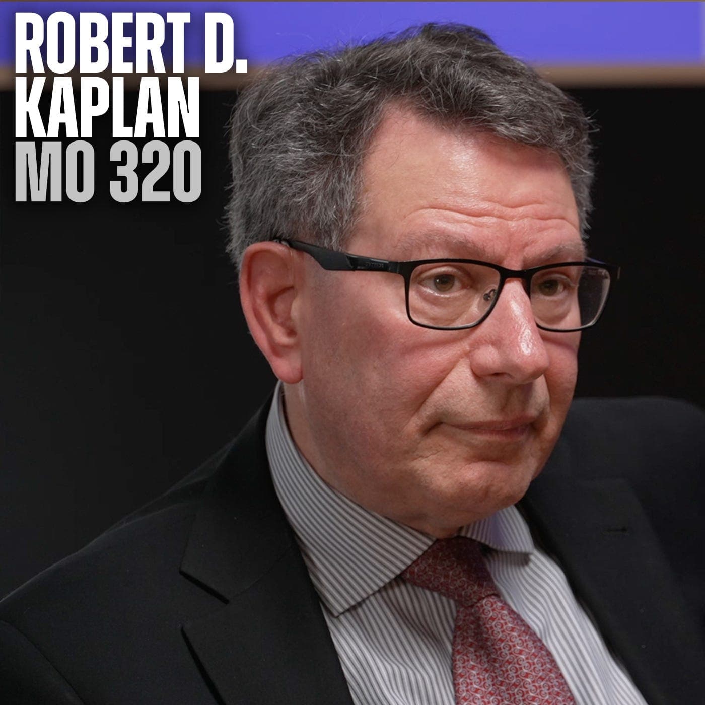 Robert D. Kaplan on a World Getting Darker (Members Only #320)