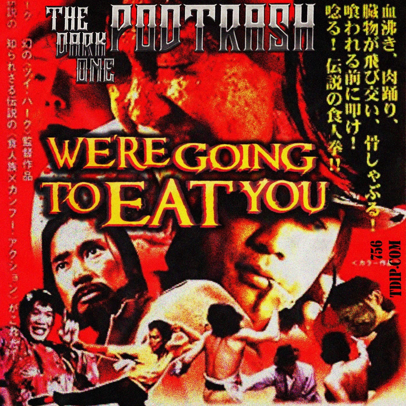 Podtrash 756 – We’re Going To Eat You