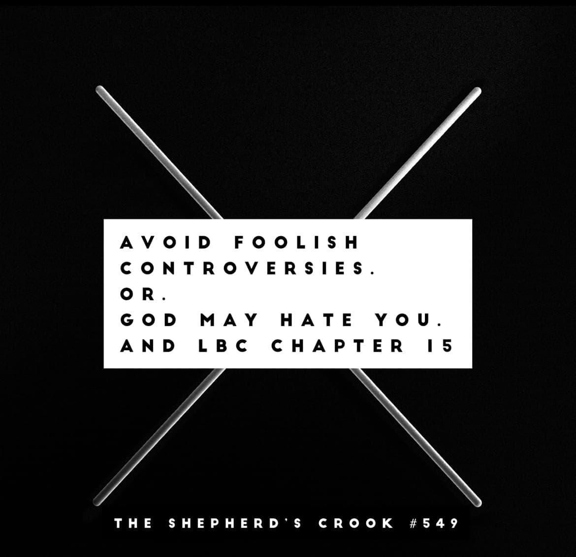#549 Avoid Foolish Controversies and LBC Chapter 15
