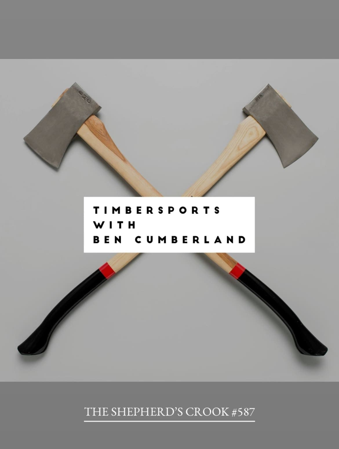 #587 Timbersports, with Ben Cumberland