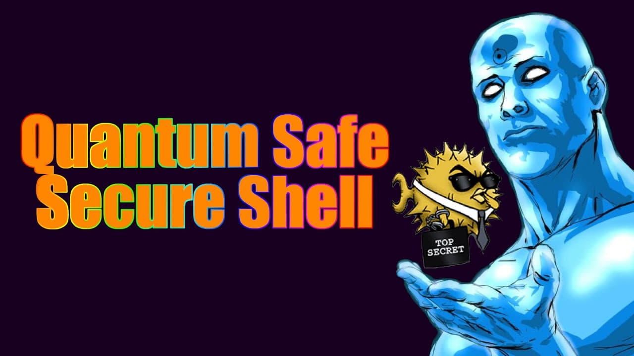 OpenSSH Gets Post Quantum Encryption