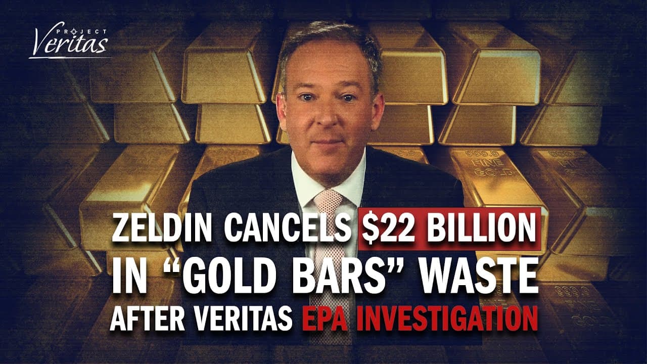 🔥 IMPACT: $22 BILLION In Biden-Era “GOLD BARS” Waste CANCELLED After Veritas’ EPA Investigation