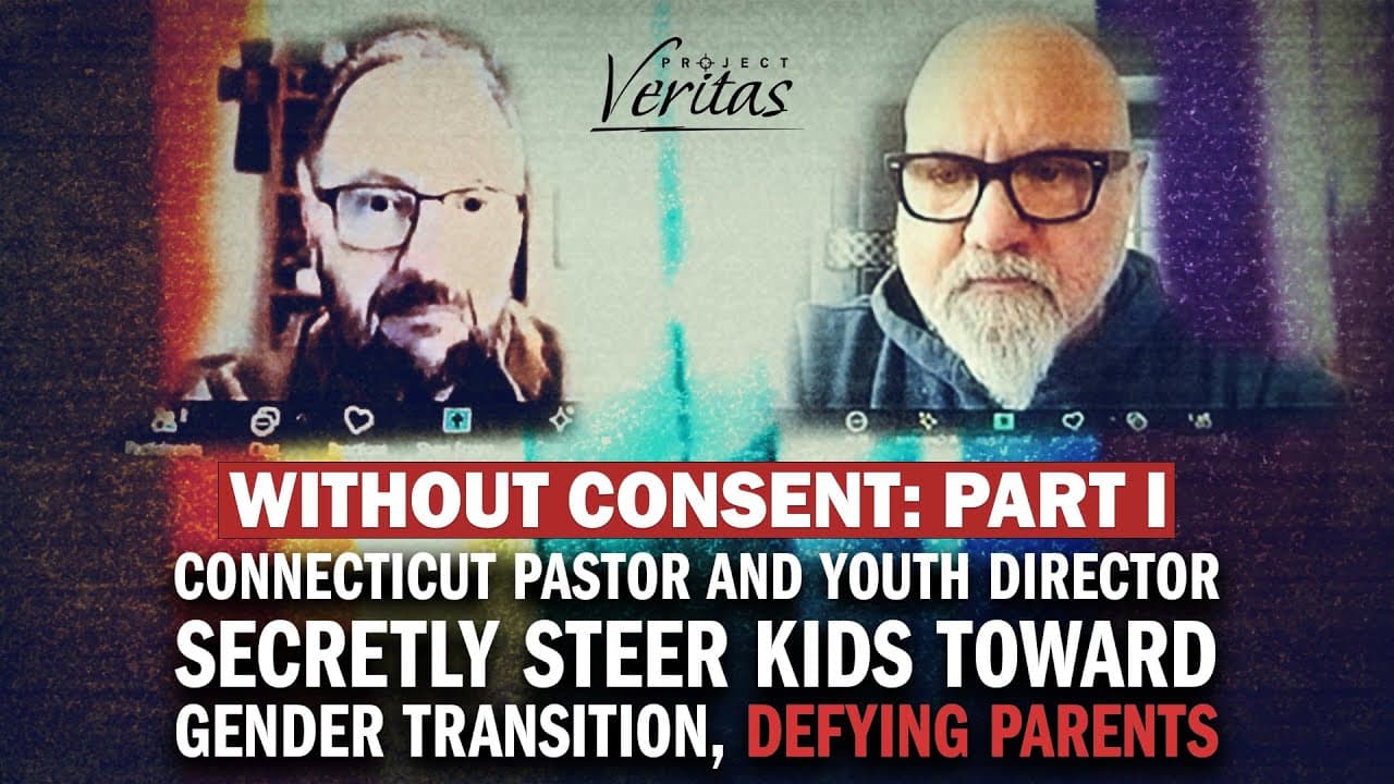 WITHOUT CONSENT Part 1: Connecticut Pastor, Youth Director, Secretly Push Kids to Gender Transition