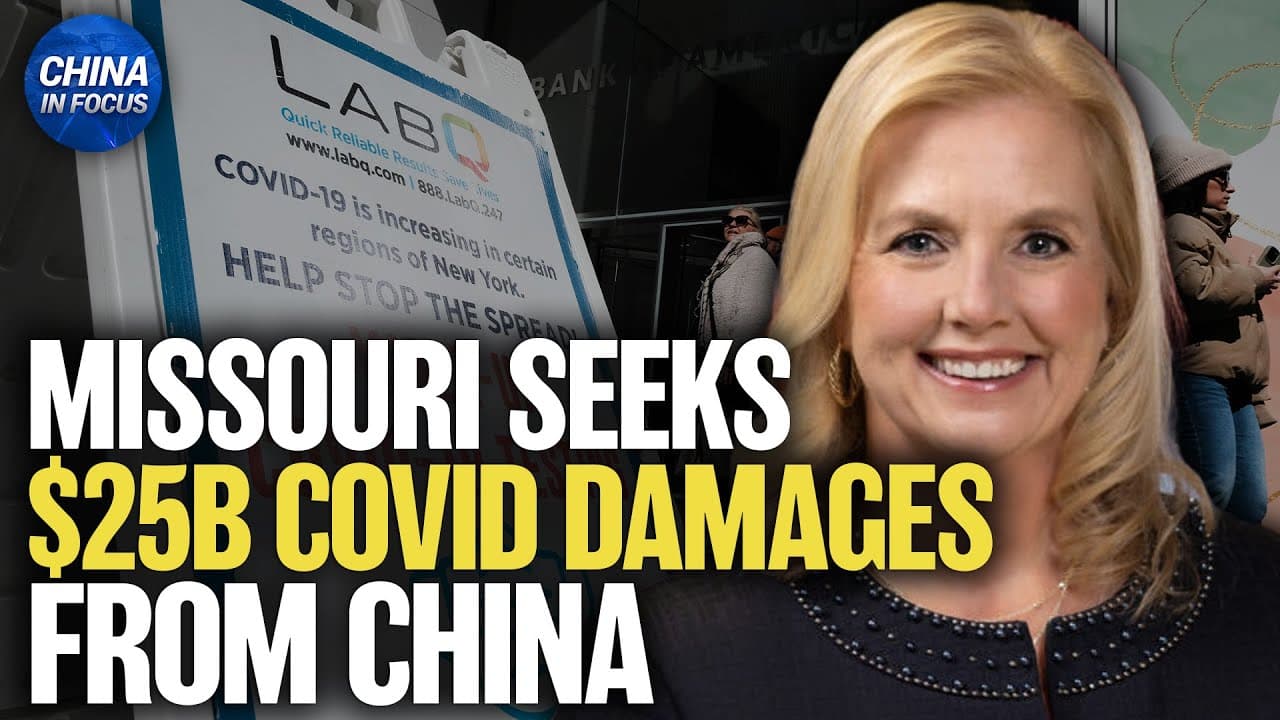 Missouri Targets Beijing With $25B Lawsuit Over Covid-19 Damages | China in Focus