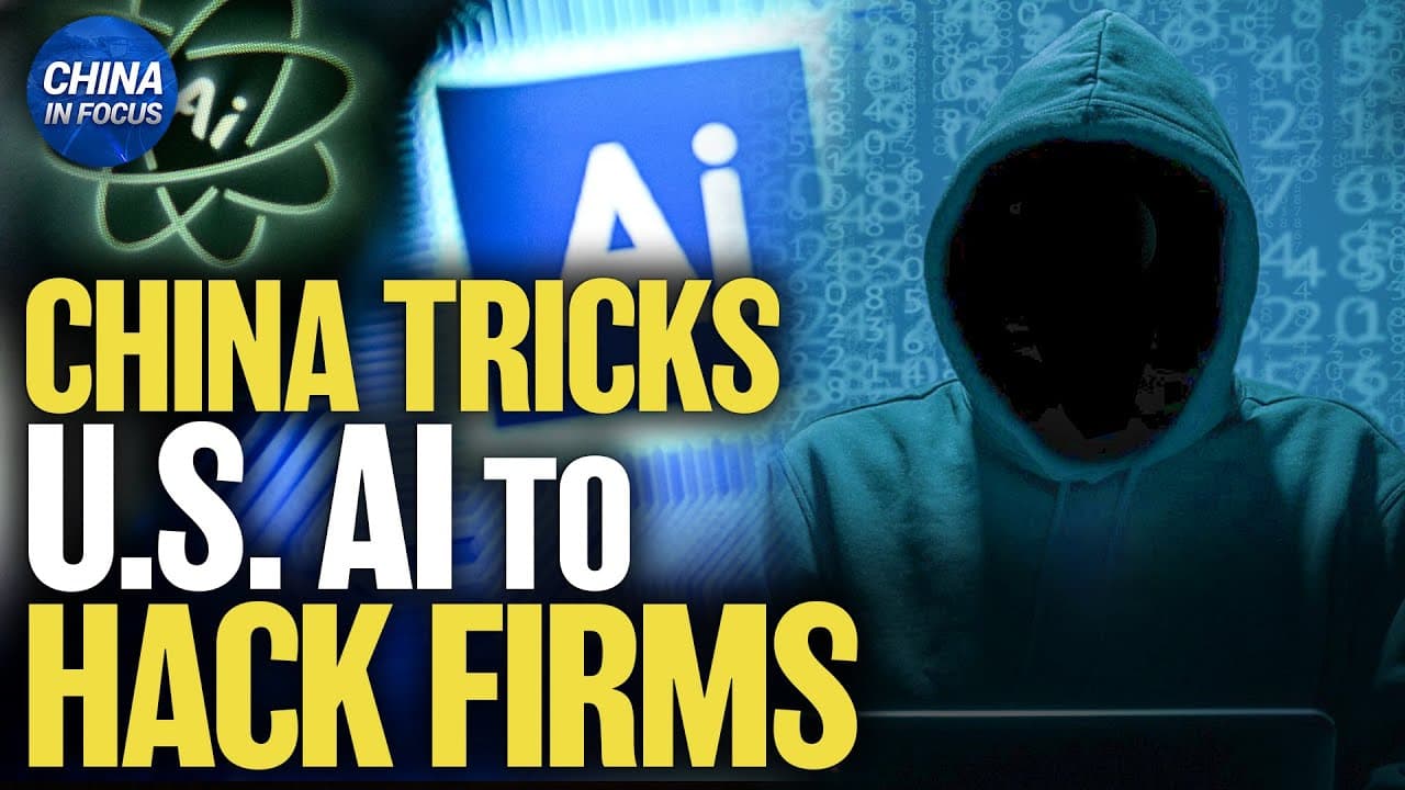 Chinese hackers Exploit U.S.-Based AI, Automated Attacks on Gov't, Firms | China in Focus