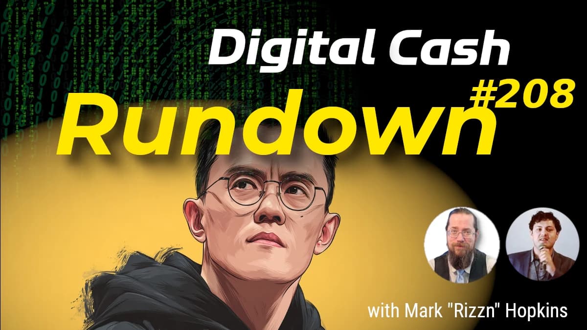 CZ Pardoned, US Crypto CLARITY Bill Redone? Digital Cash Rundown 208 with Mark "Rizzn" Hopkins