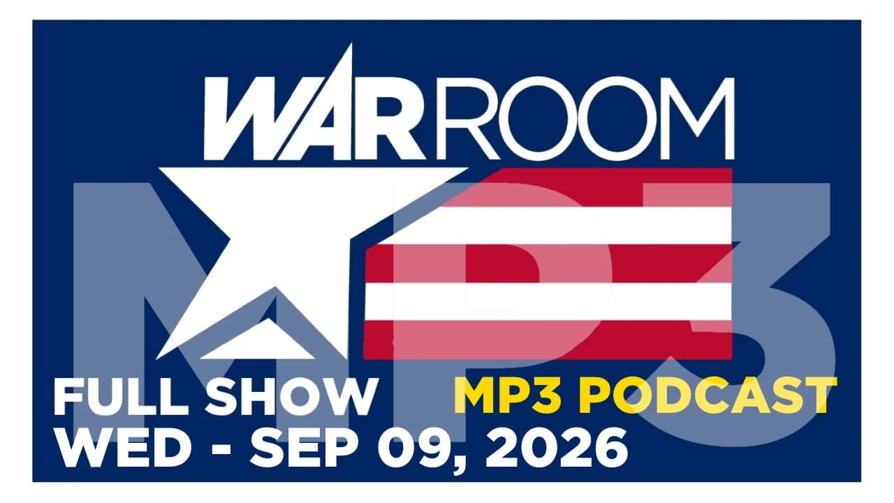 20260909-WAR-ROOM-LIVE-MP3-PODCAST