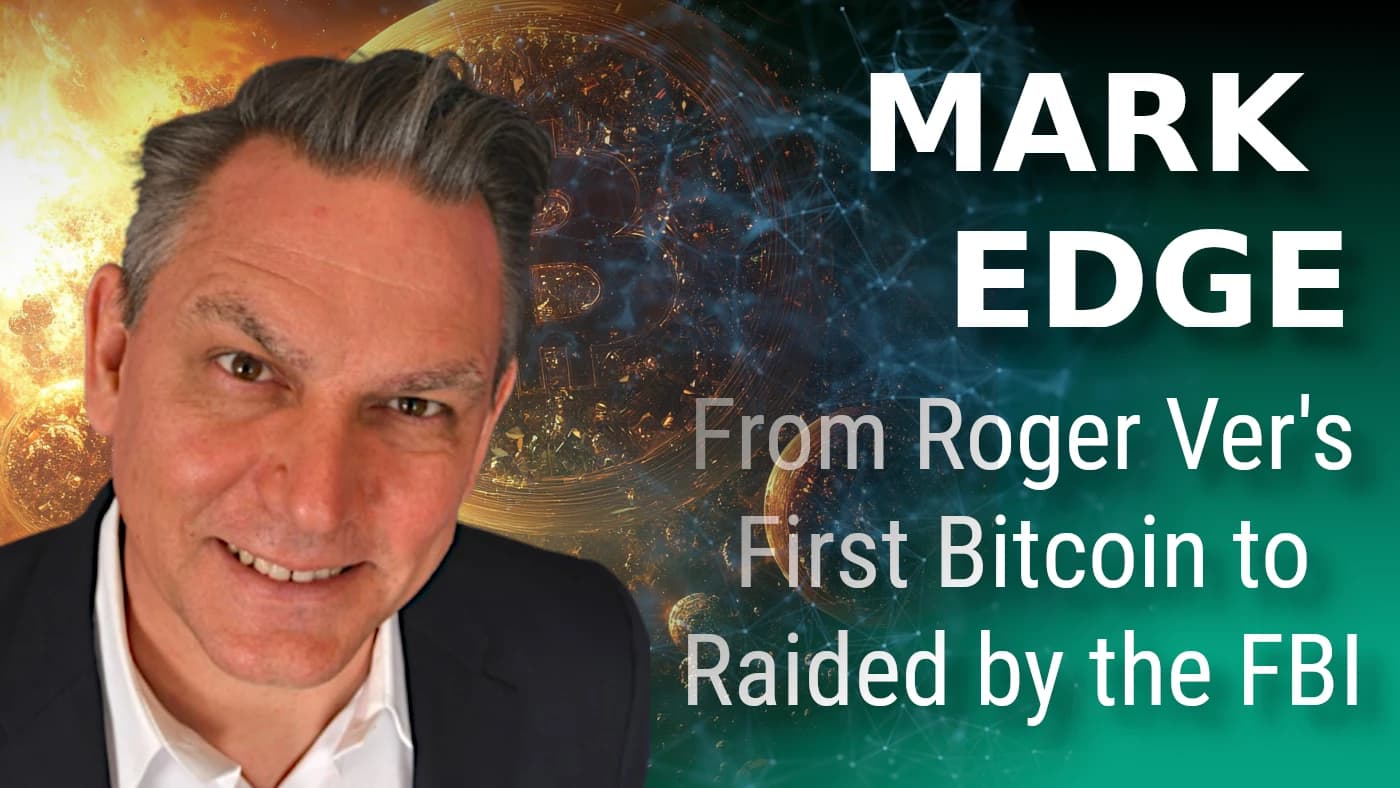 From Roger Ver's First Bitcoin to Raided By the FBI! Mark Edge of Free Talk Live