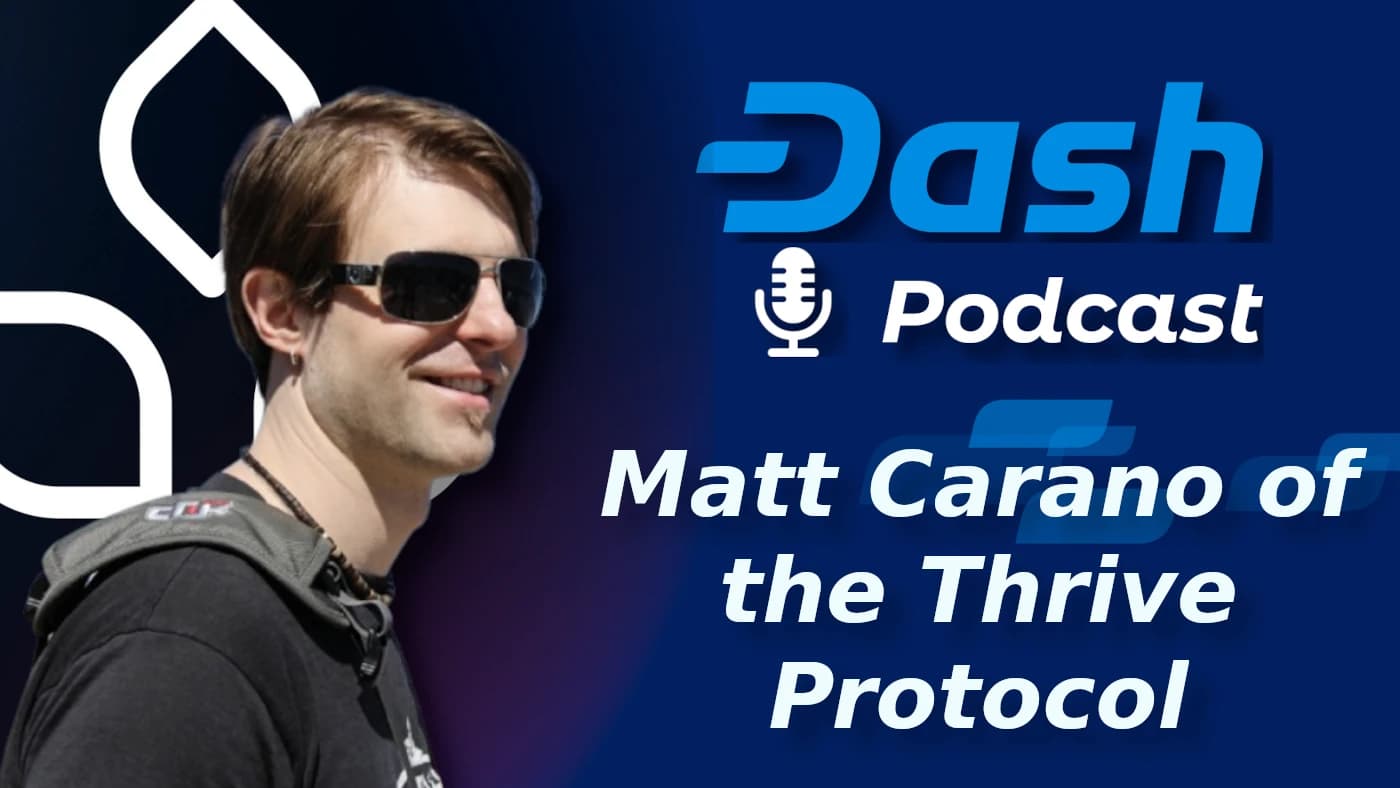 Maximizing ROI for DAOs: Dash Podcast 219 with Matt Carano of Thrive Protocol