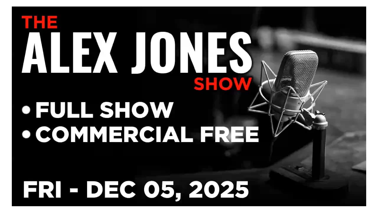 ALEX JONES [FULL] Friday 12/5/25 • Trump, NATO Expansion & UN Replacement Migration As TOP THREATS!