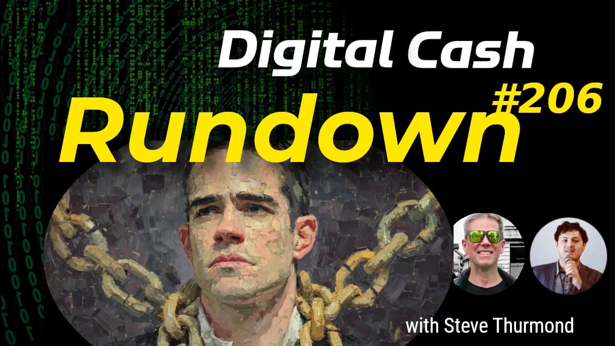 Roger Ver is Finally Free?! Digital Cash Rundown 206 with Steve Thurmond
