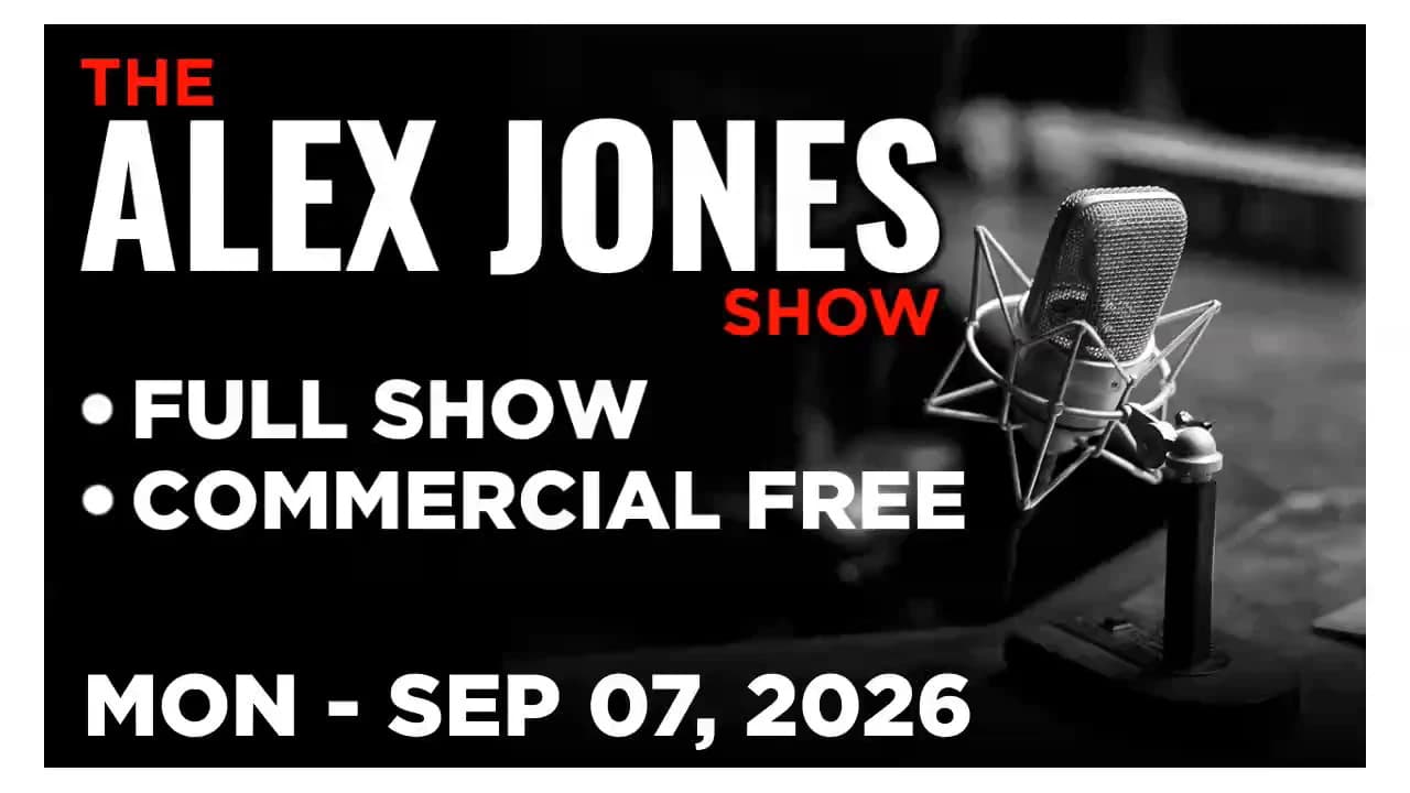 ALEX JONES Monday 9/7/26 • Labor Day Special With Best Of Interviews • Alex Jones Network