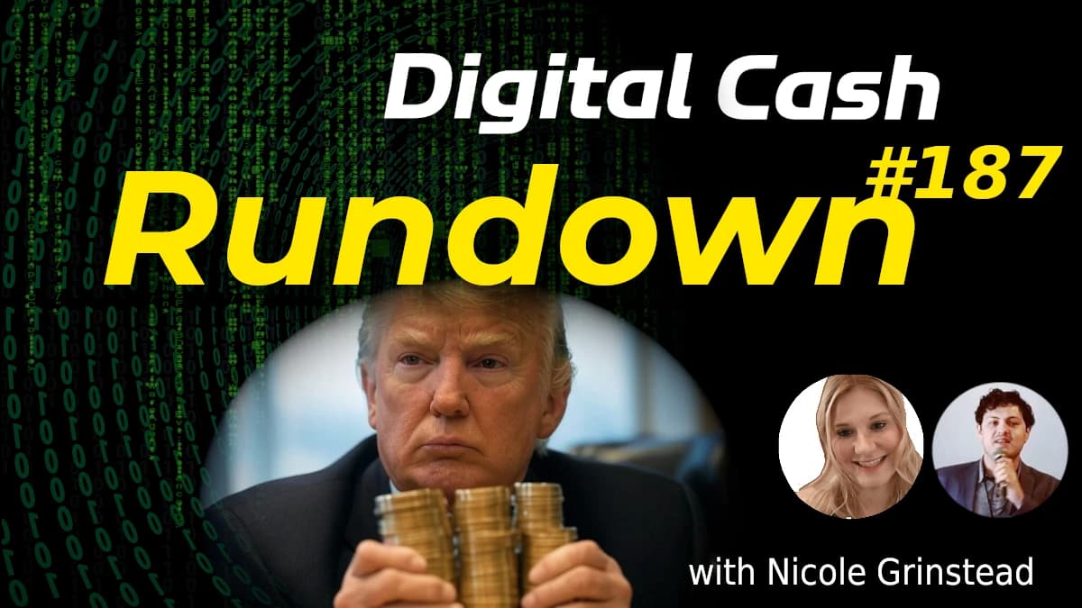 Digital Cash Rundown 187 with Nicole Grinstead: Bitcoin Strategic Reserve, Richard Heart Case Off