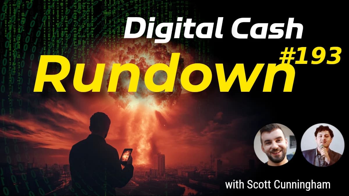 Iran Strikes Crash Crypto, New Crypto Spending Tools: Digital Cash Rundown 193 with Scott Cunningham