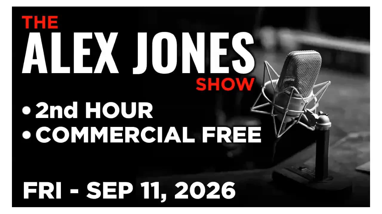 ALEX JONES [2 of 4] Friday 9/11/26 • News, Calls, Reports & Analysis • Alex Jones Network