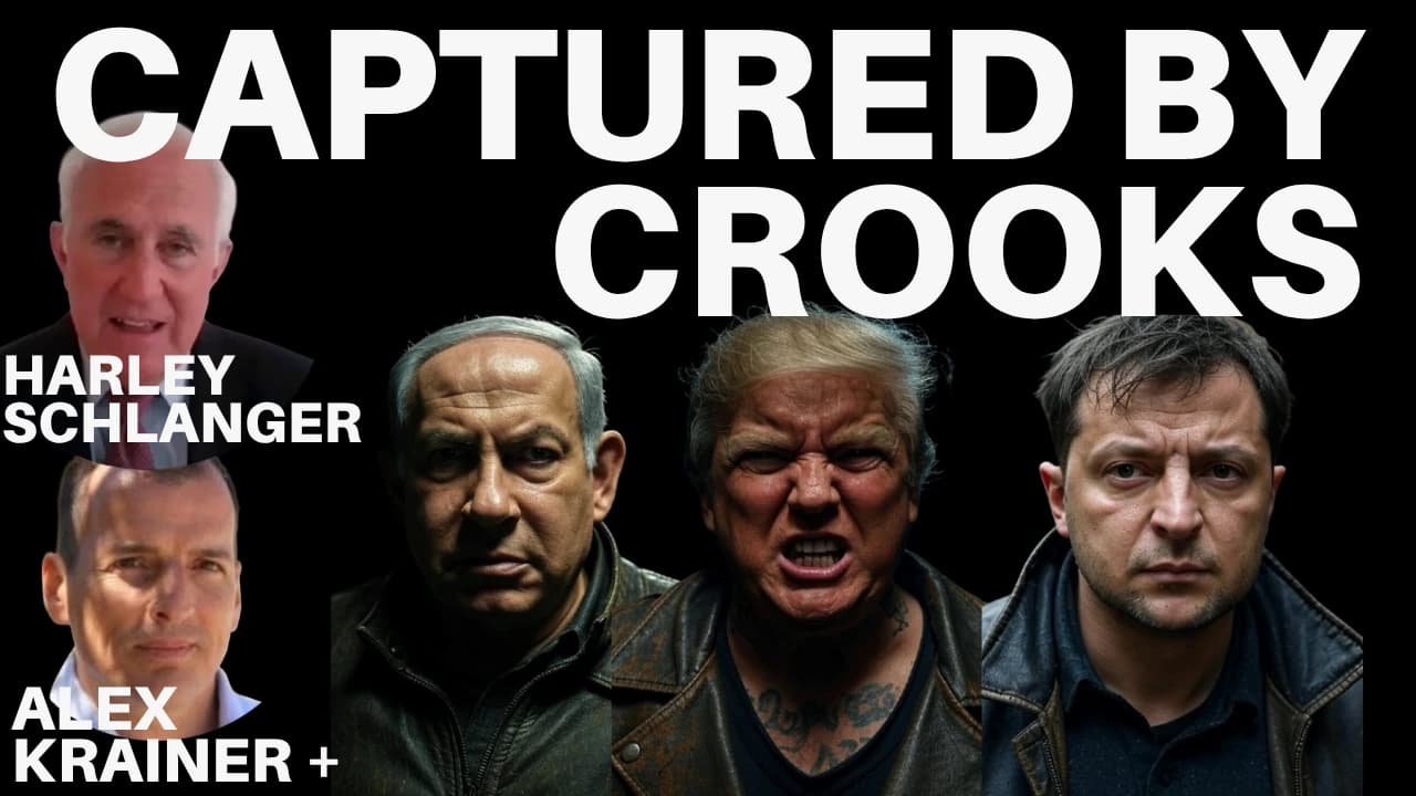 CAPTURED BY CROOKS AND RULED BY THUGS - INTERVEIW WITH ALEX KRAINER & HARLEY SCHLANGER!