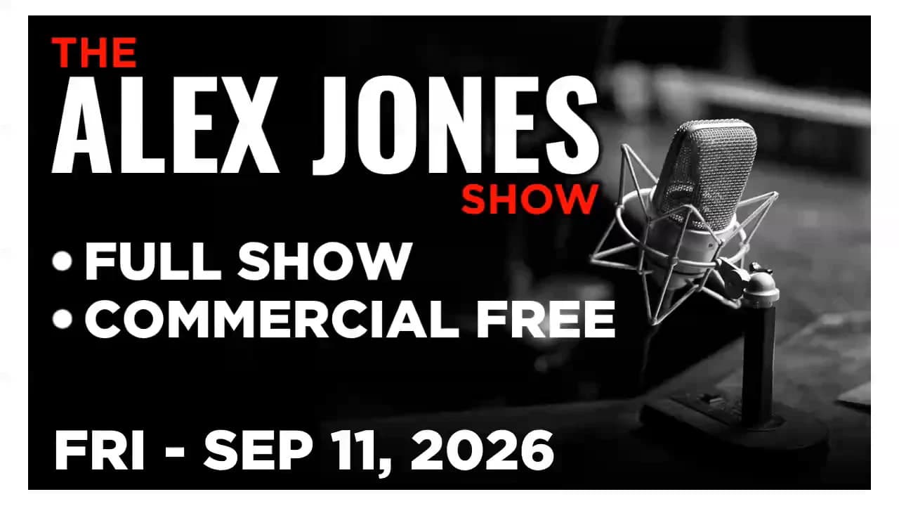 ALEX JONES Friday 9/11/26 • Trump May Disclose Evidence Of Contact With Aliens For October Surprise!