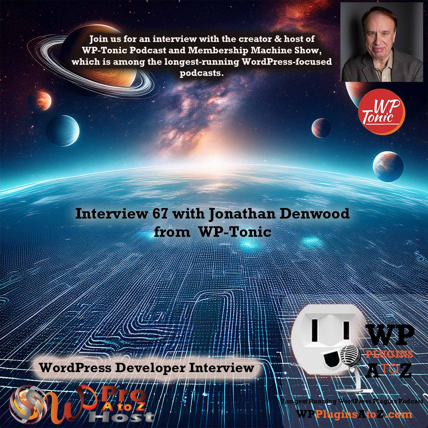 Exploring the WordPress Galaxy with Jonathan Denwood of WP-Tonic : Interview 67