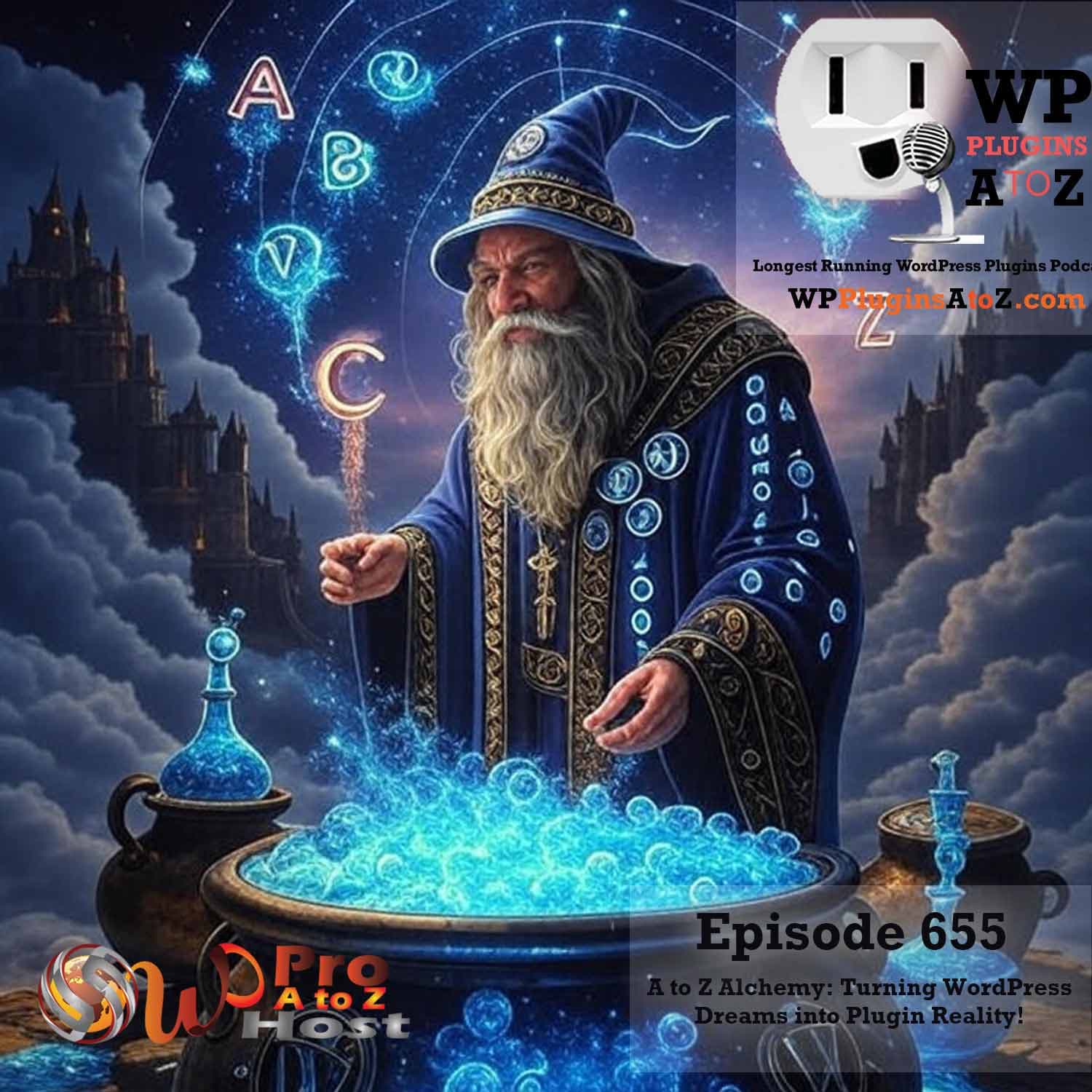 A to Z Alchemy: Turning WordPress Dreams into Plugin Reality! Episode 655
