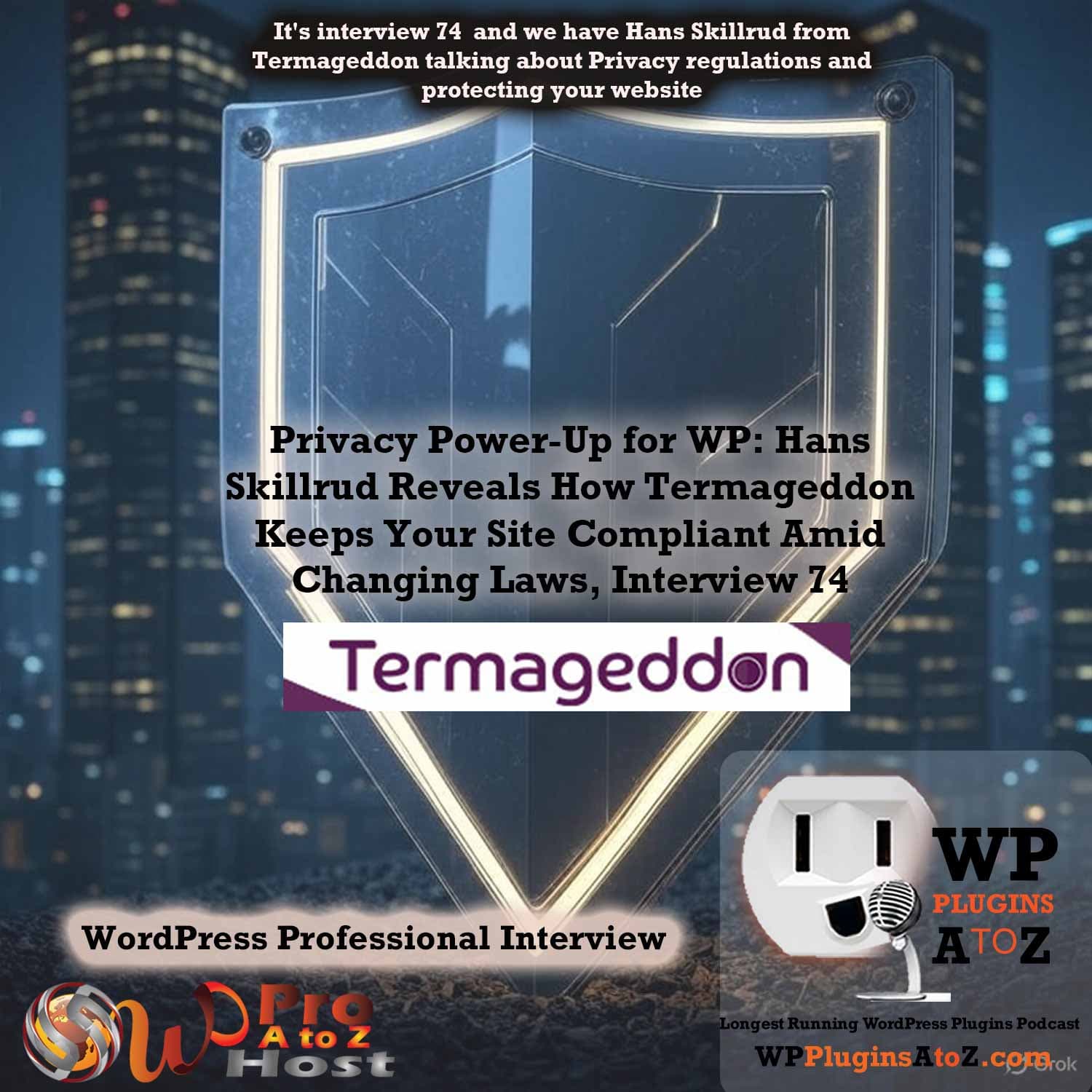 Privacy Power-Up for WP: Hans Skillrud Reveals How Termageddon Keeps Your Site Compliant Amid Changing Laws, Interview 74