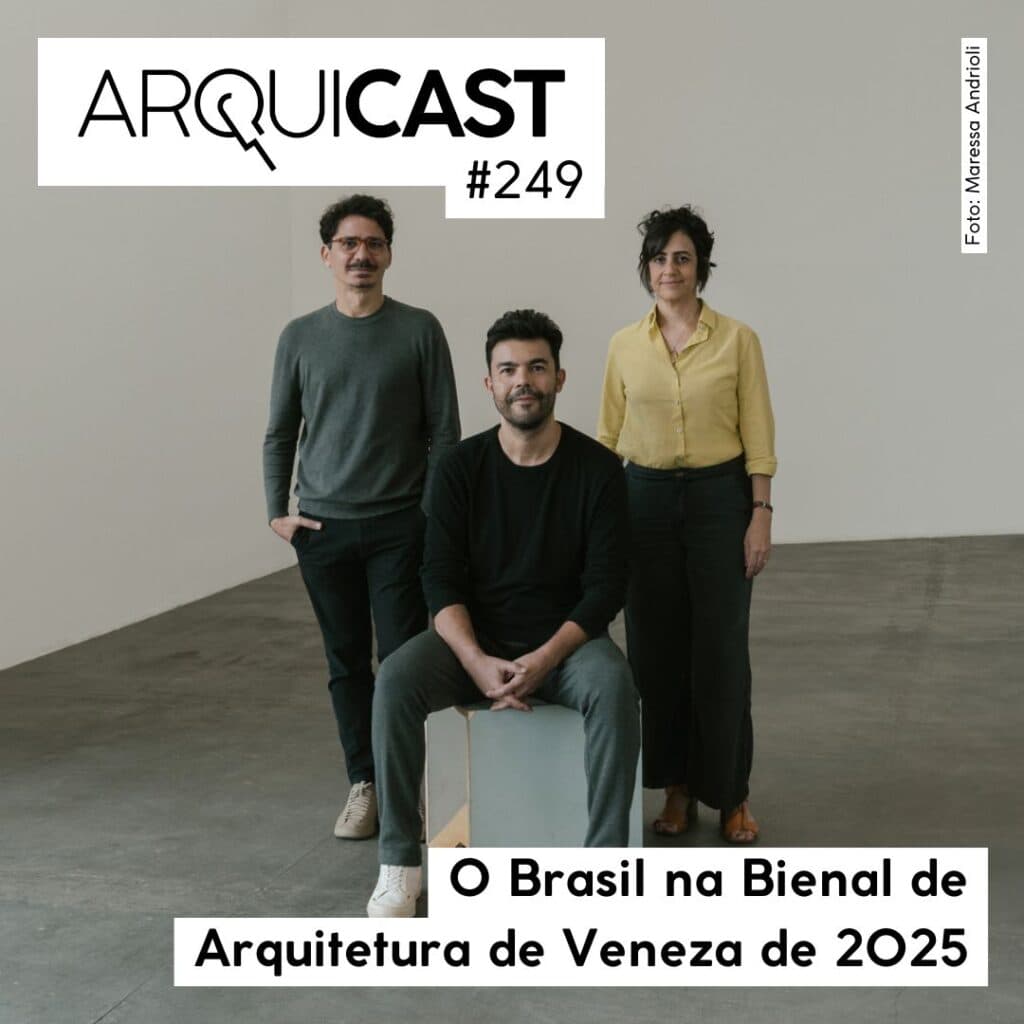 Arquicast 249 – O Brasil na Bienal de Arquitetura de Veneza de 2025