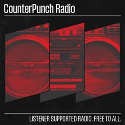 CounterPunch Radio