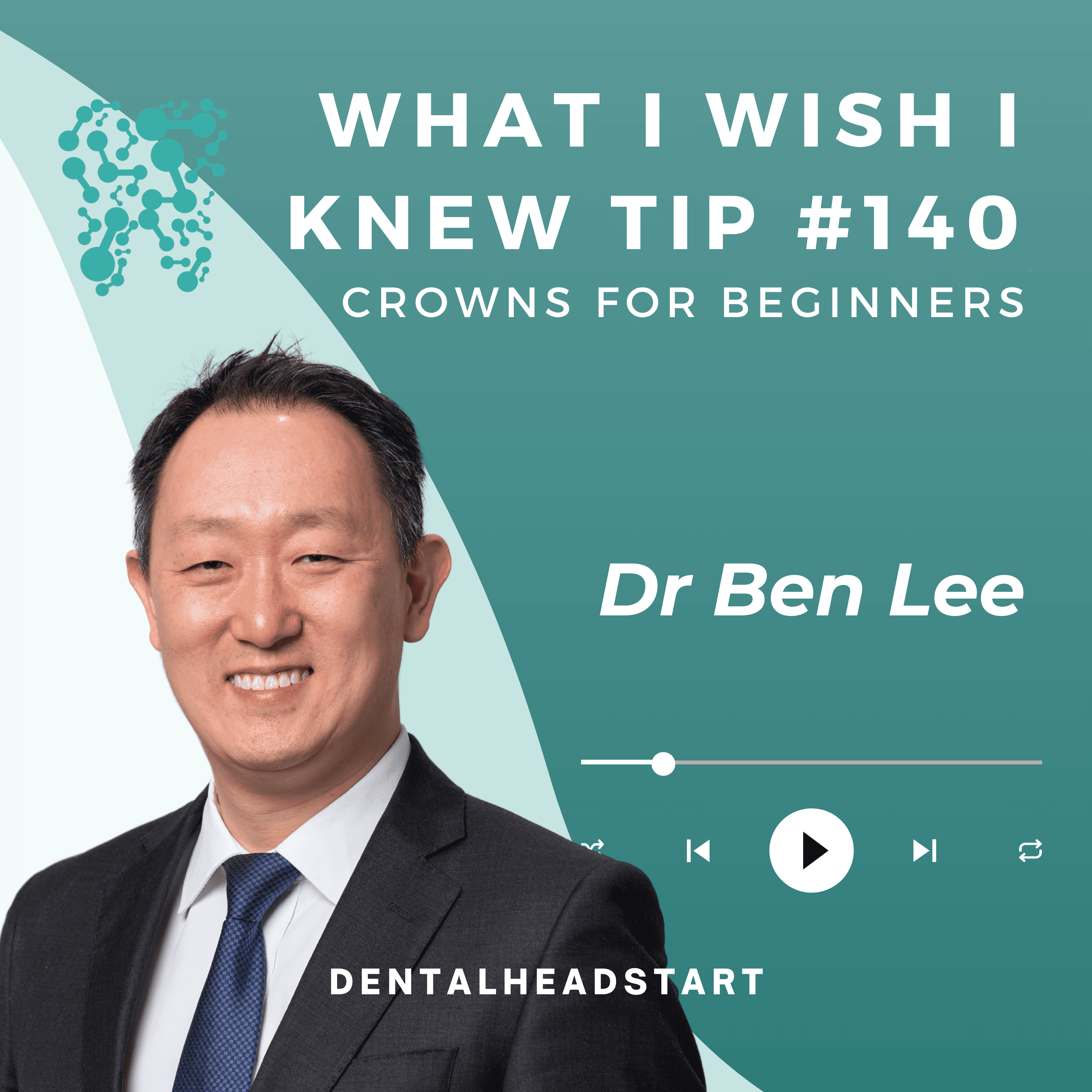TIP #140 – Crowns for Beginners with Dr Ben Lee Part 1