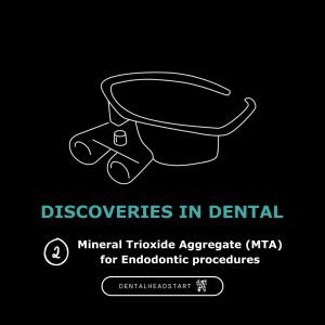 Discoveries in Dental Focus #2 – Mineral Trioxide Aggregate (MTA) for Endodontic procedures