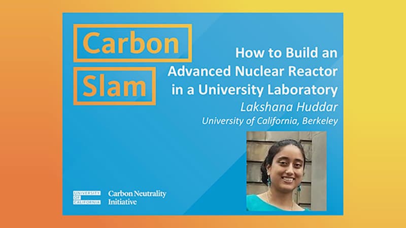 Lakshana Huddar Berkeley: How to Build an Advanced Nuclear Reactor in a University Laboratory 