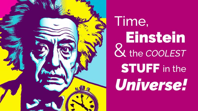 Time Einstein and the Coolest Stuff in the Universe