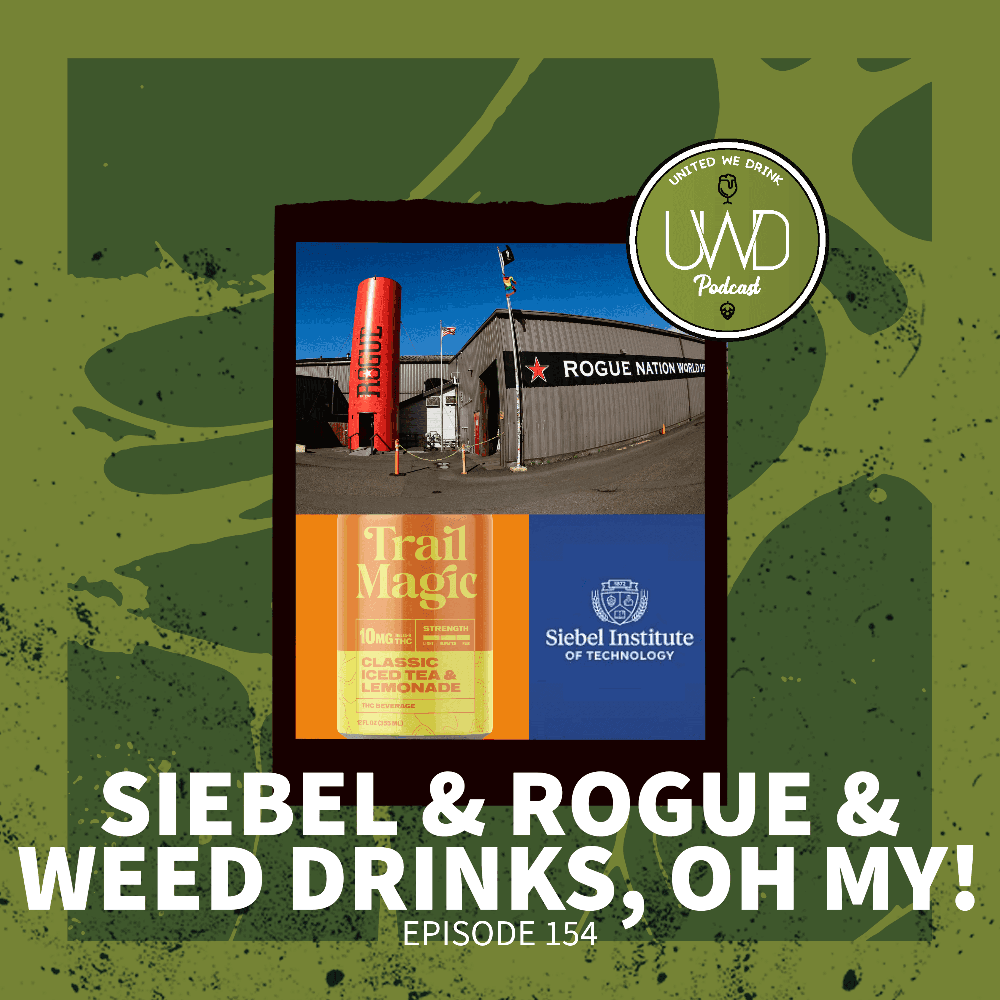 154 – Siebel and Rogue and Weed Drinks, Oh My!