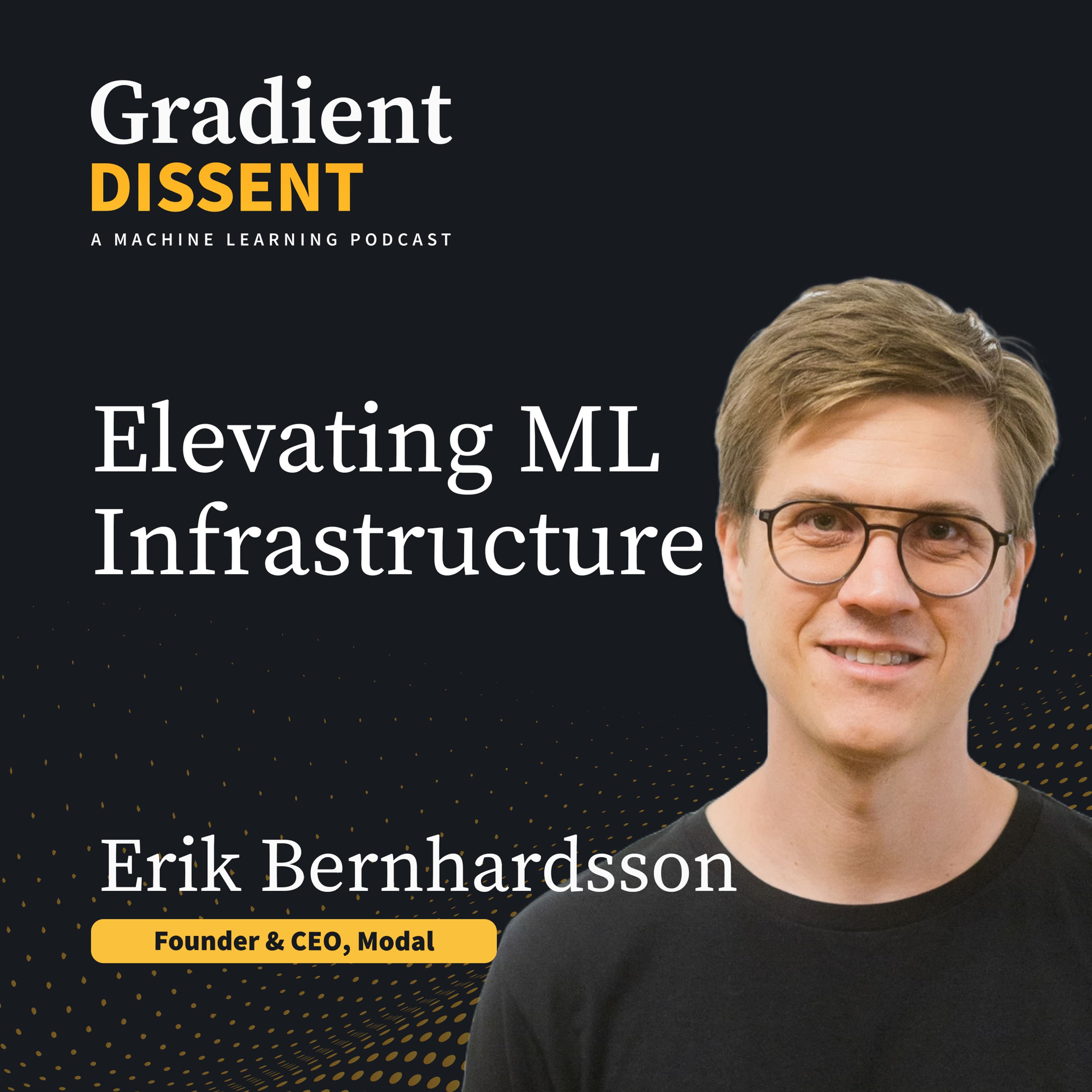 Elevating ML Infrastructure with Modal Labs CEO Erik Bernhardsson