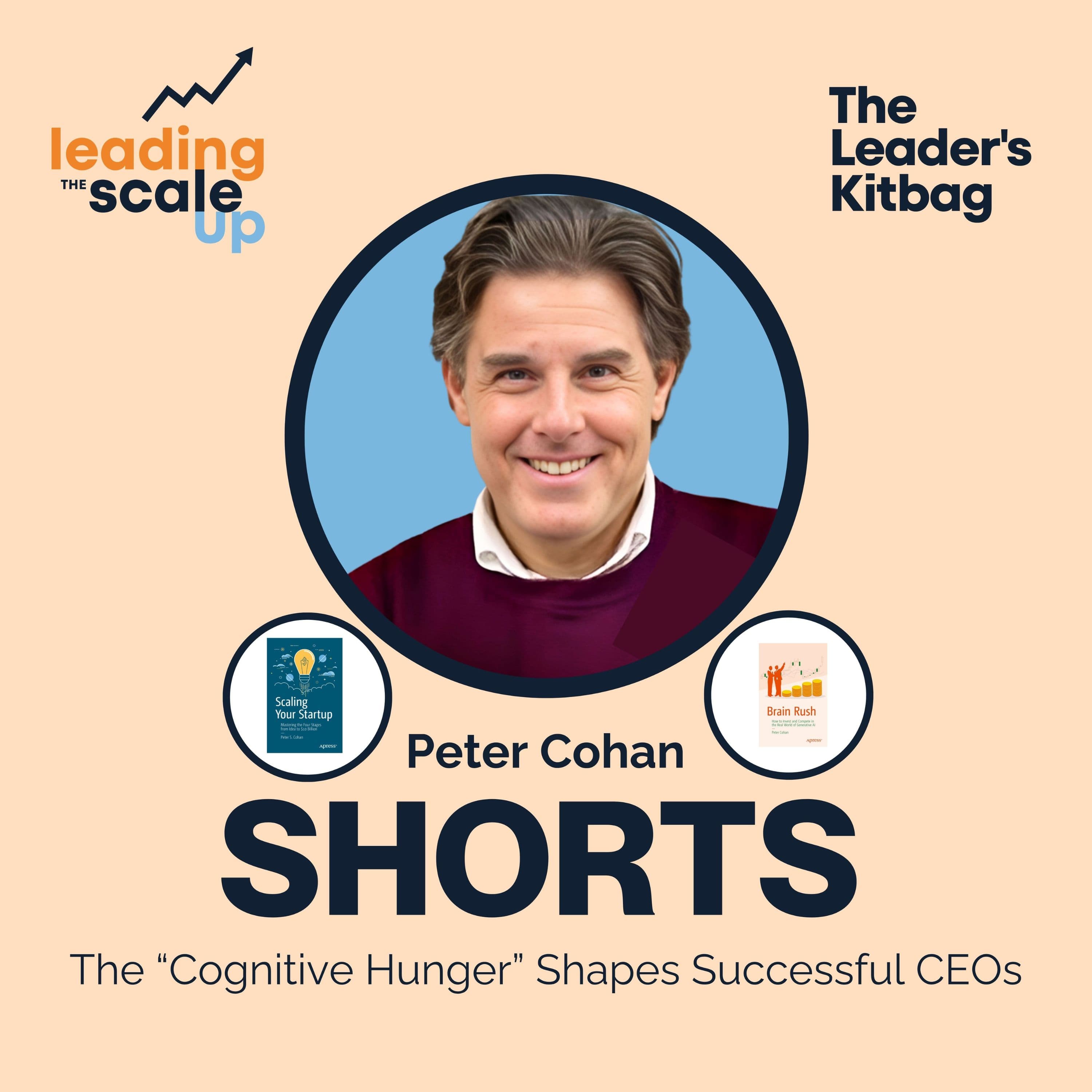 The “Cognitive Hunger” That Shapes Successful CEOs with Peter Cohan