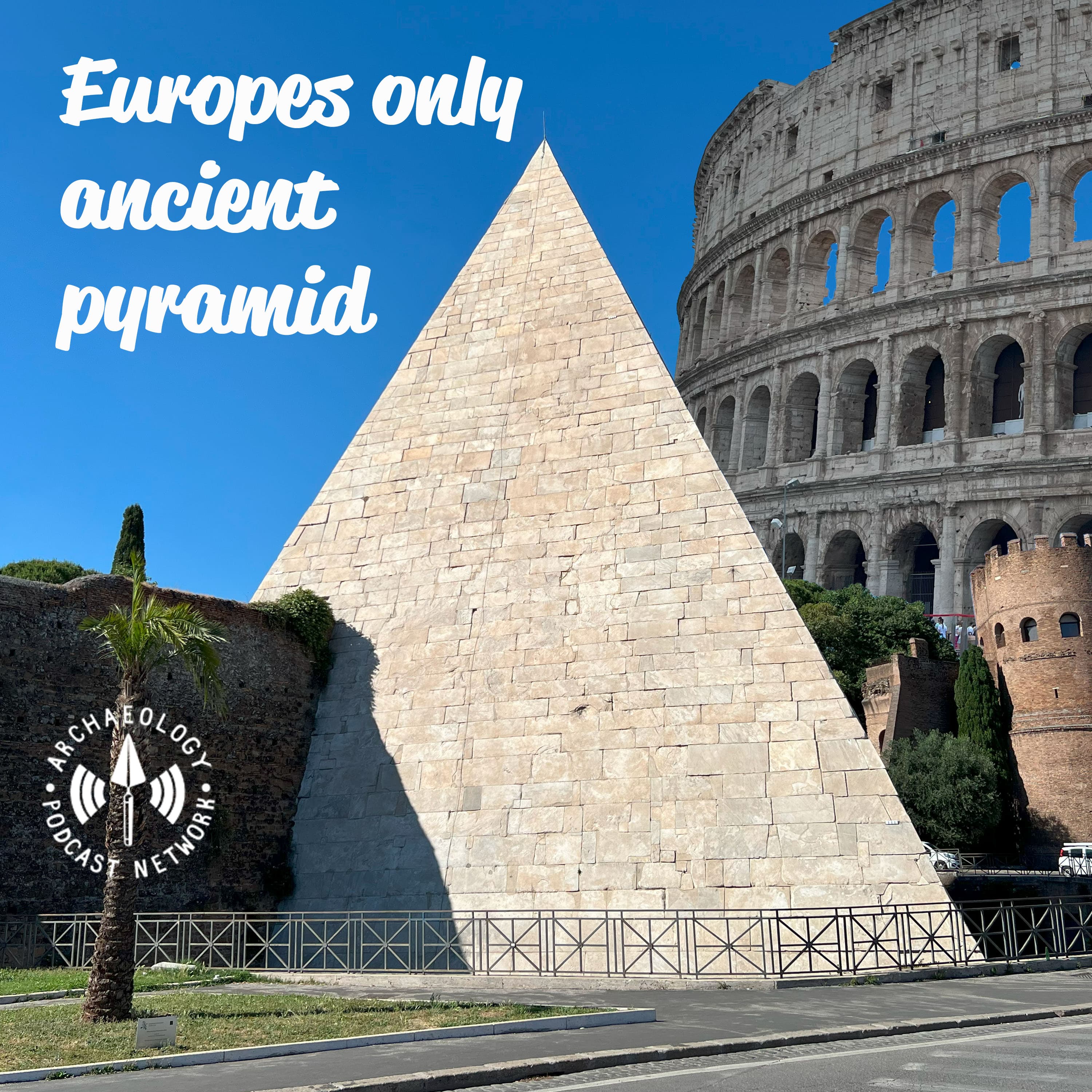Europe's only ancient pyramid (and Colosseum myths)