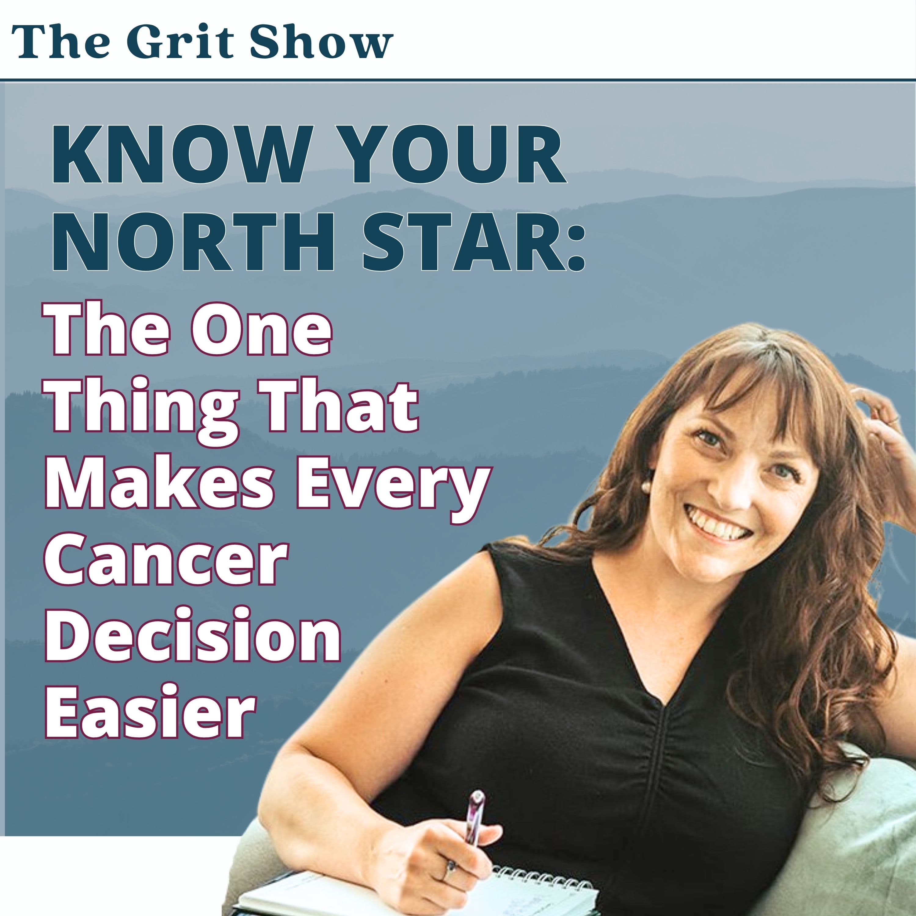 Know Your North Star: The One Thing That Makes Every Cancer Decision Easier -135