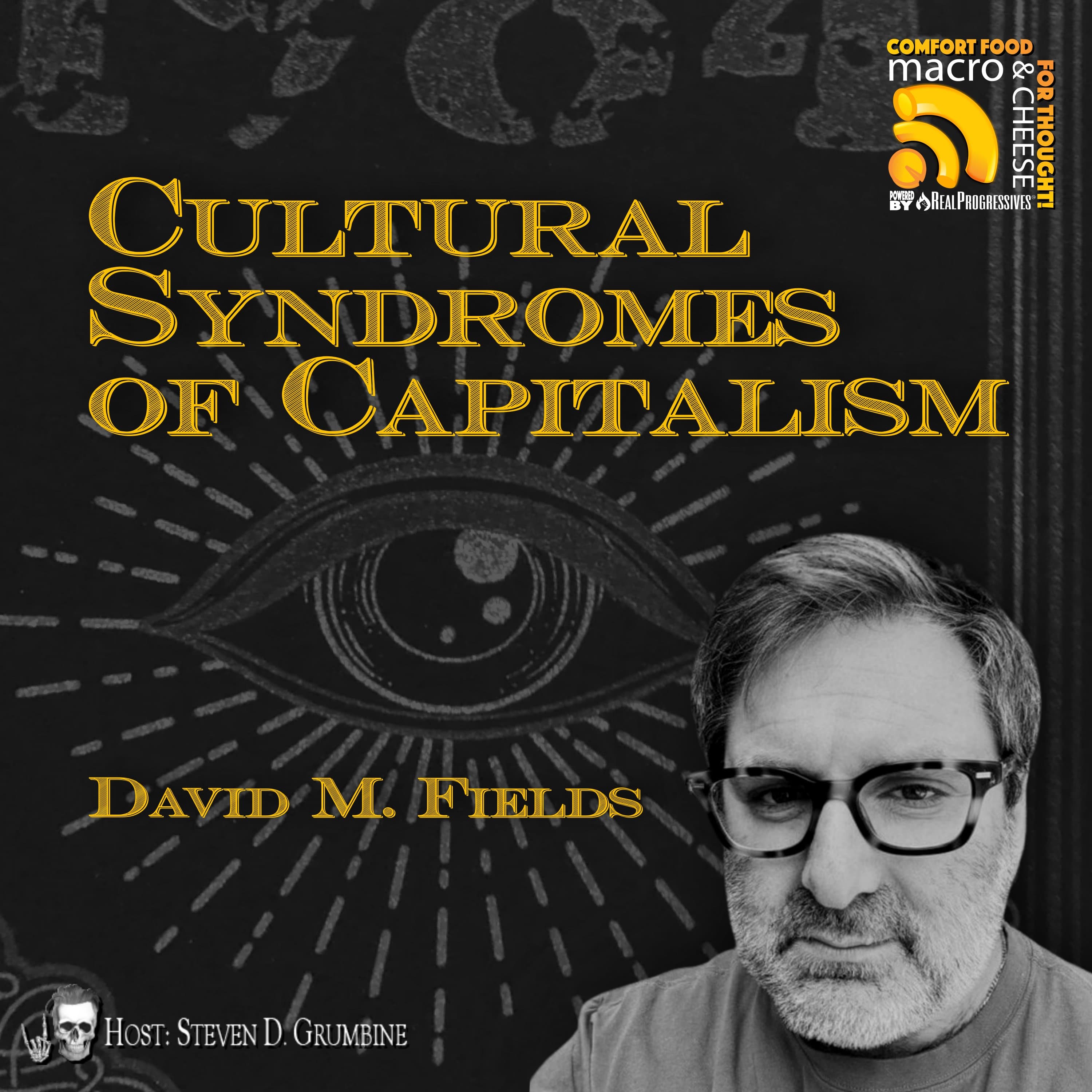 Ep 349 - Cultural Syndromes of Capitalism with David Fields