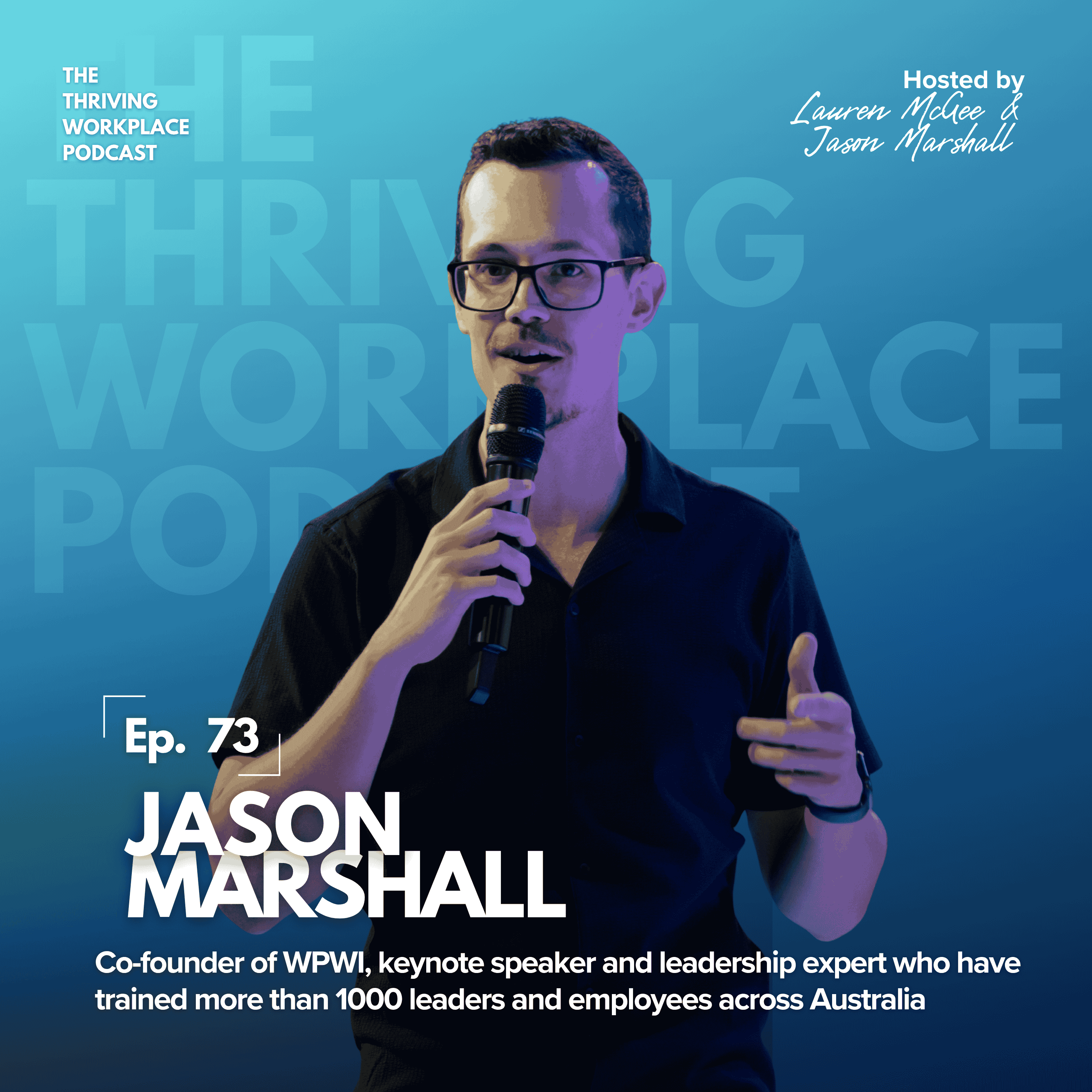 #73 The SIX HUMAN NEEDS Understanding DISENGAGEMENT and Building a THRIVING WORKPLACE with JASON MARSHALL