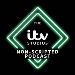 ITV Studios Non-Scripted Podcast