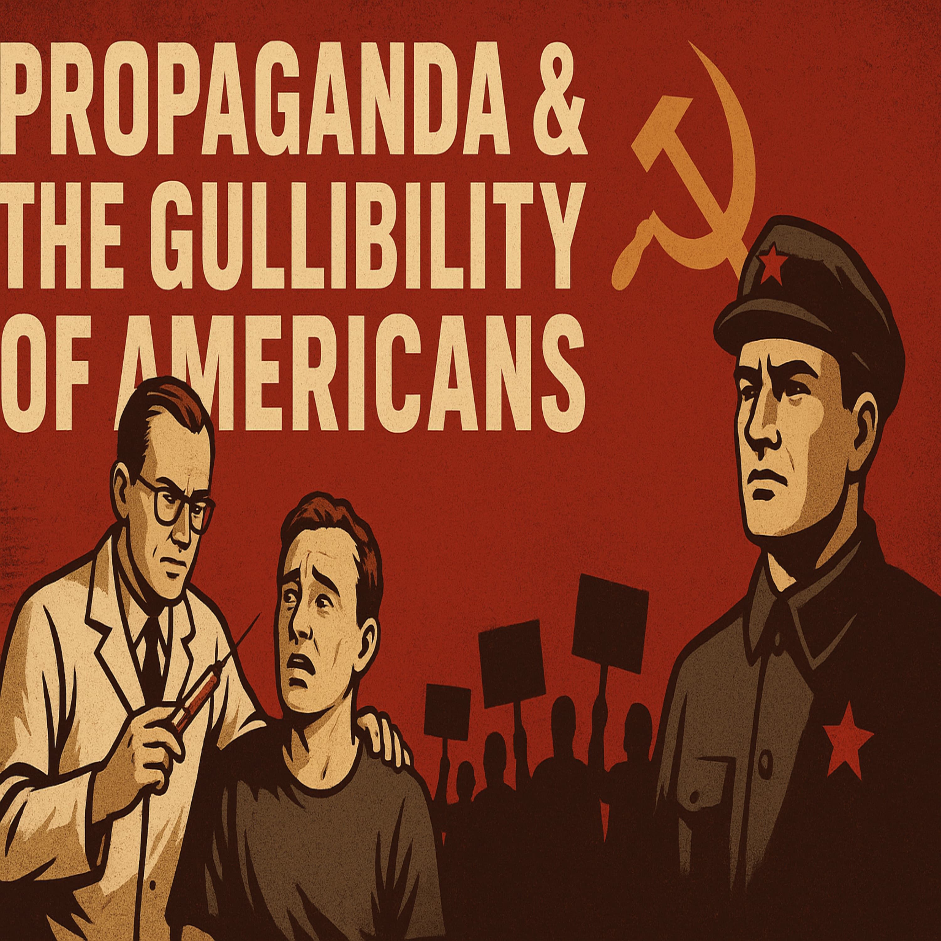 It's Time For A Serious Discussion About Propaganda & The Gullibility Of Americans