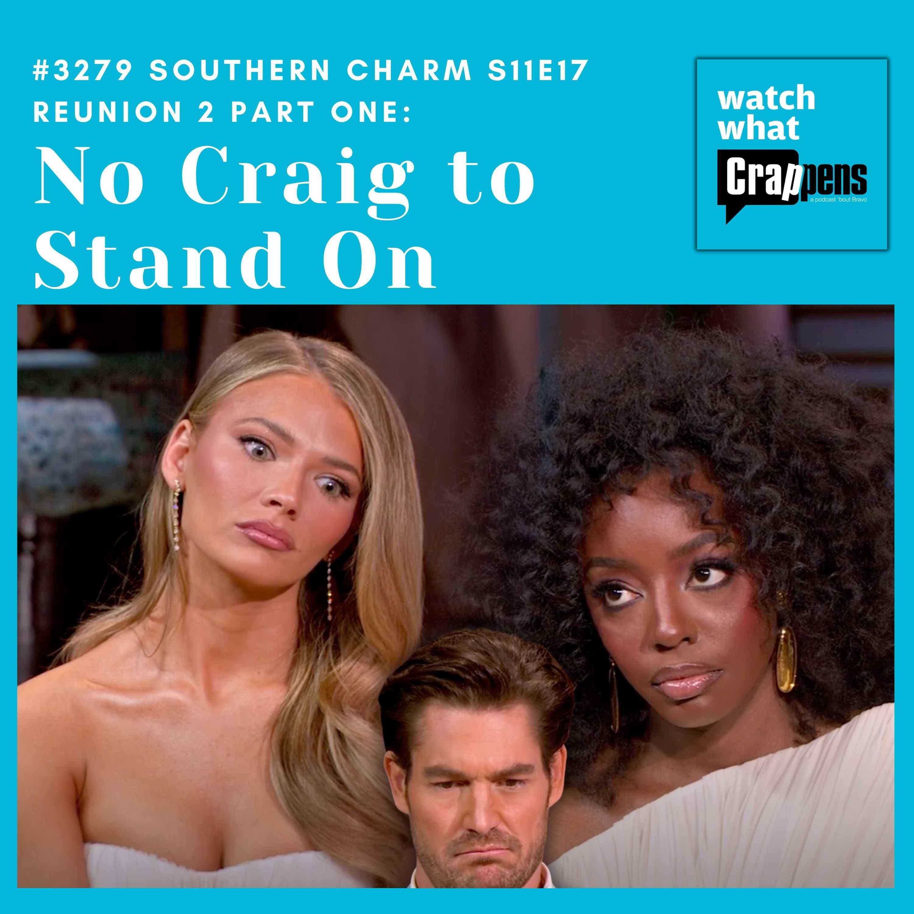 #3279 Southern Charm S11E17 Reunion 2 Part One: No Craig to Stand On