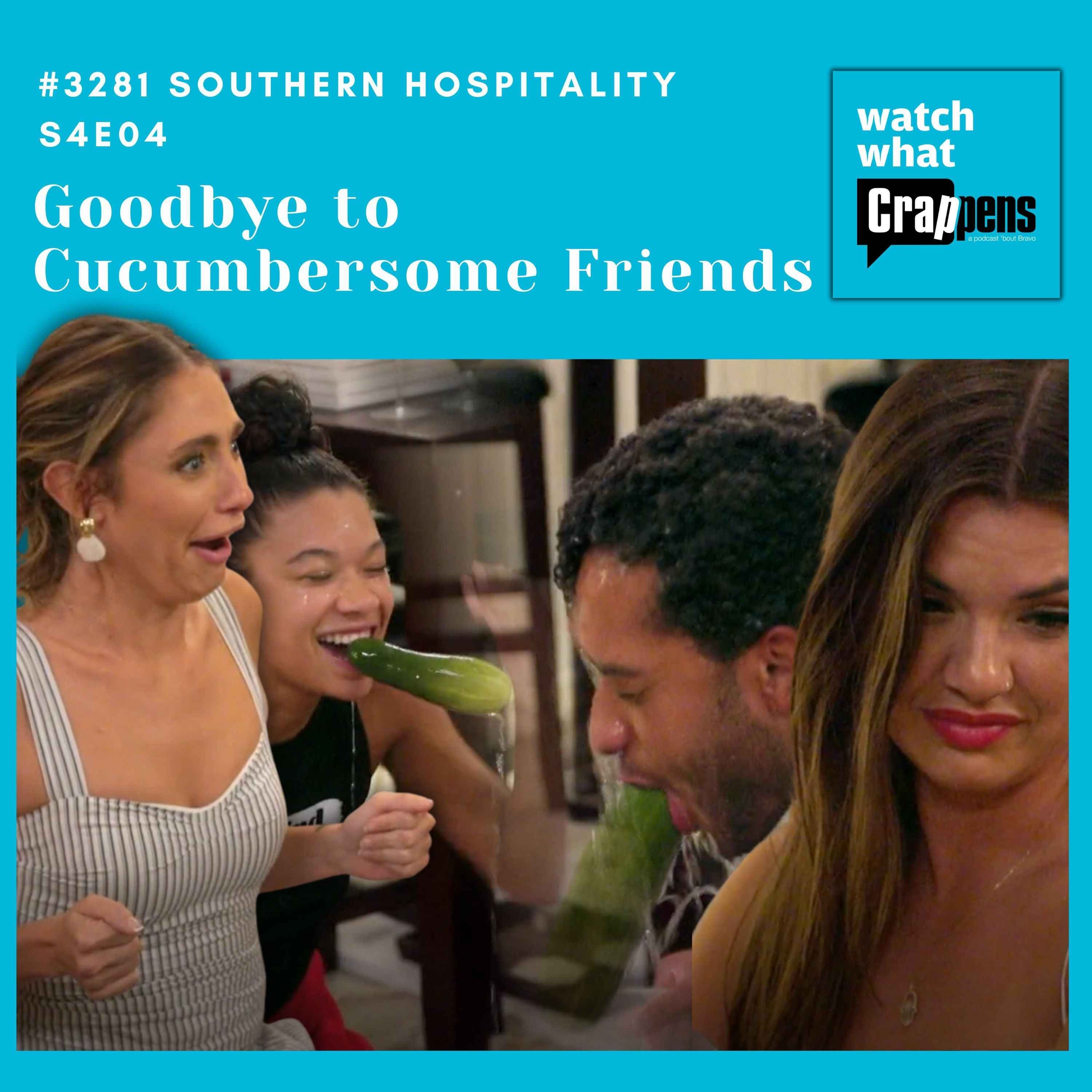 #3281 Southern Hospitality S4E04: Goodbye to Cucumbersome Friends