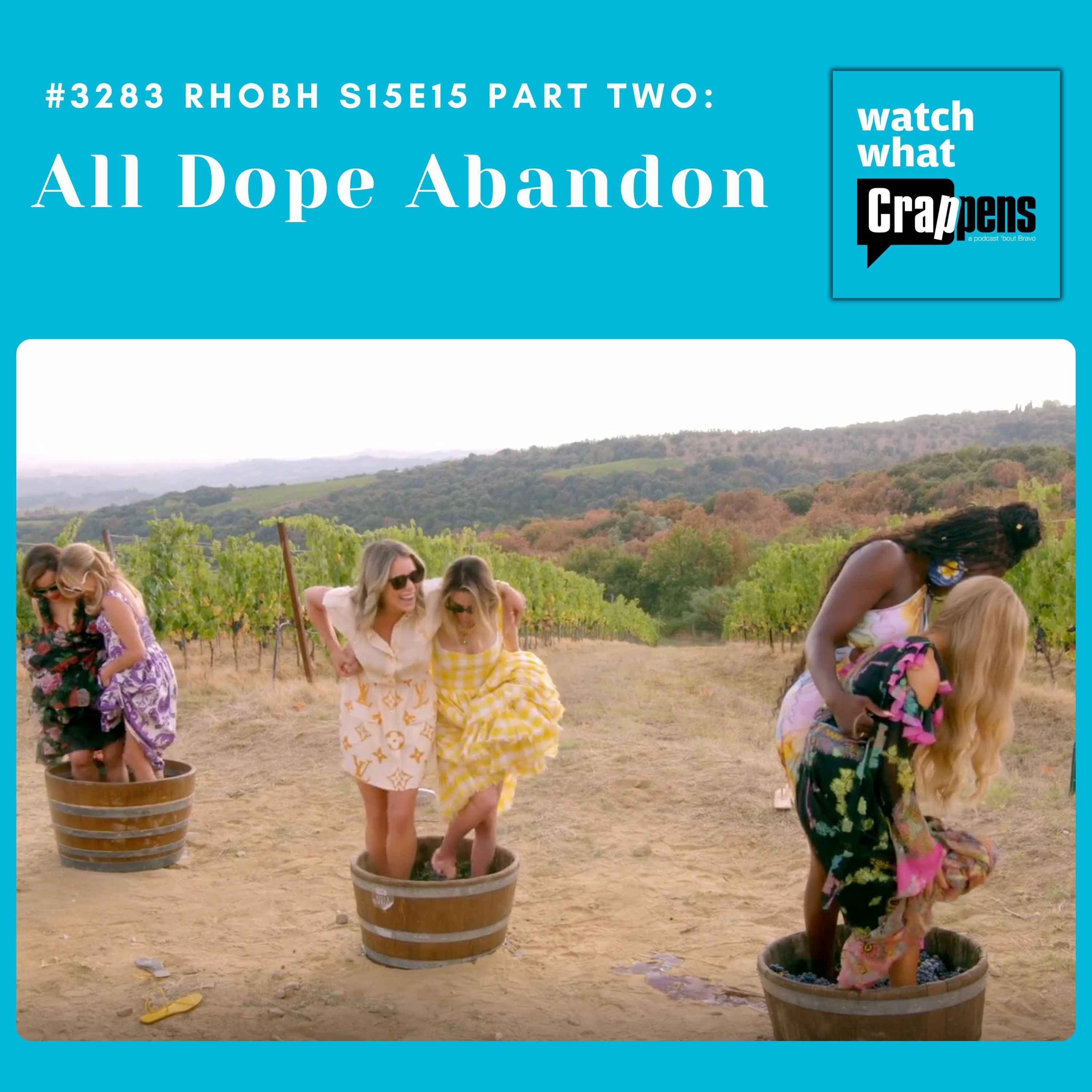 #3283 RHOBH S15E15 Part Two: All Dope Abandon