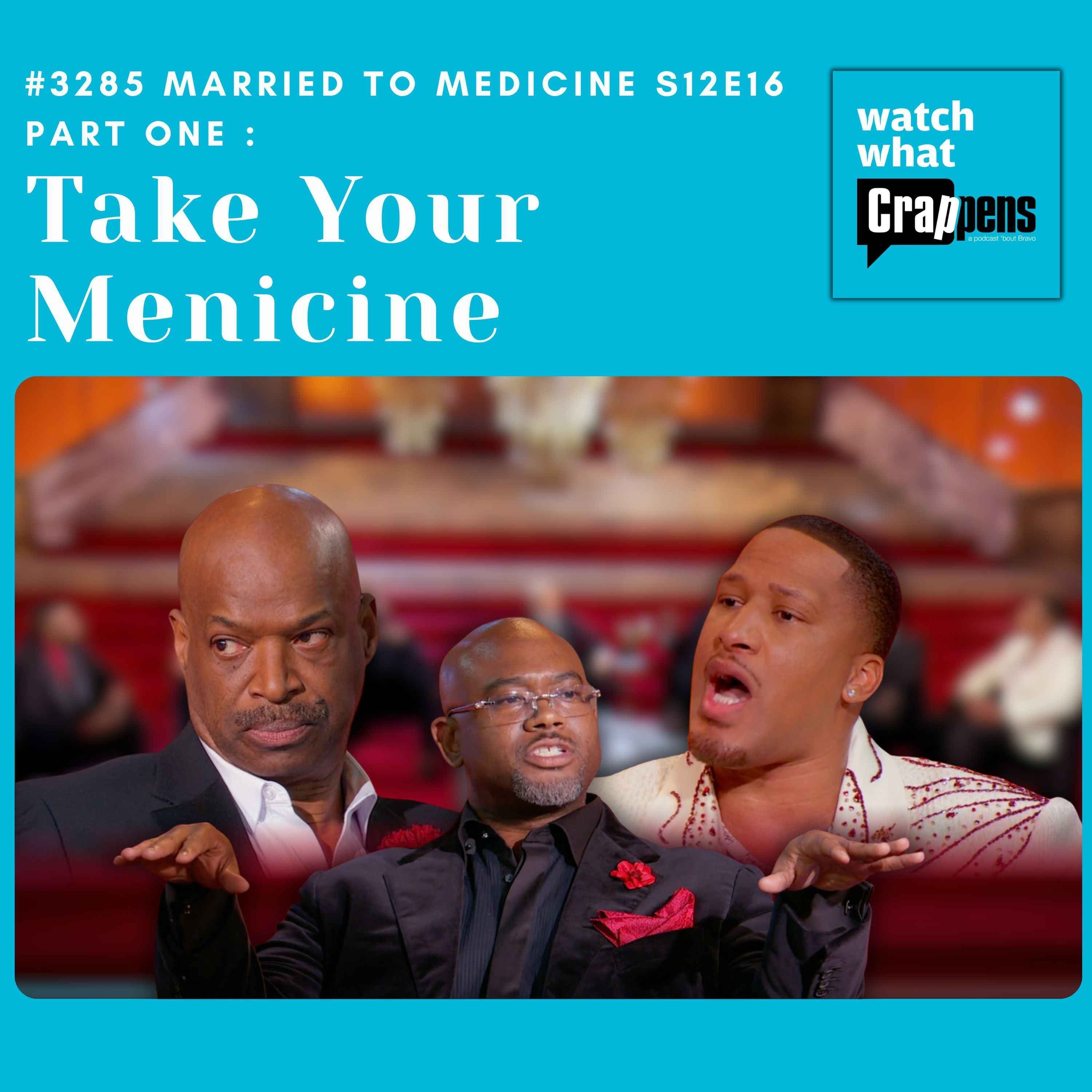 #3285 Married To Medicine S12E16 Part One: Take Your Menicine