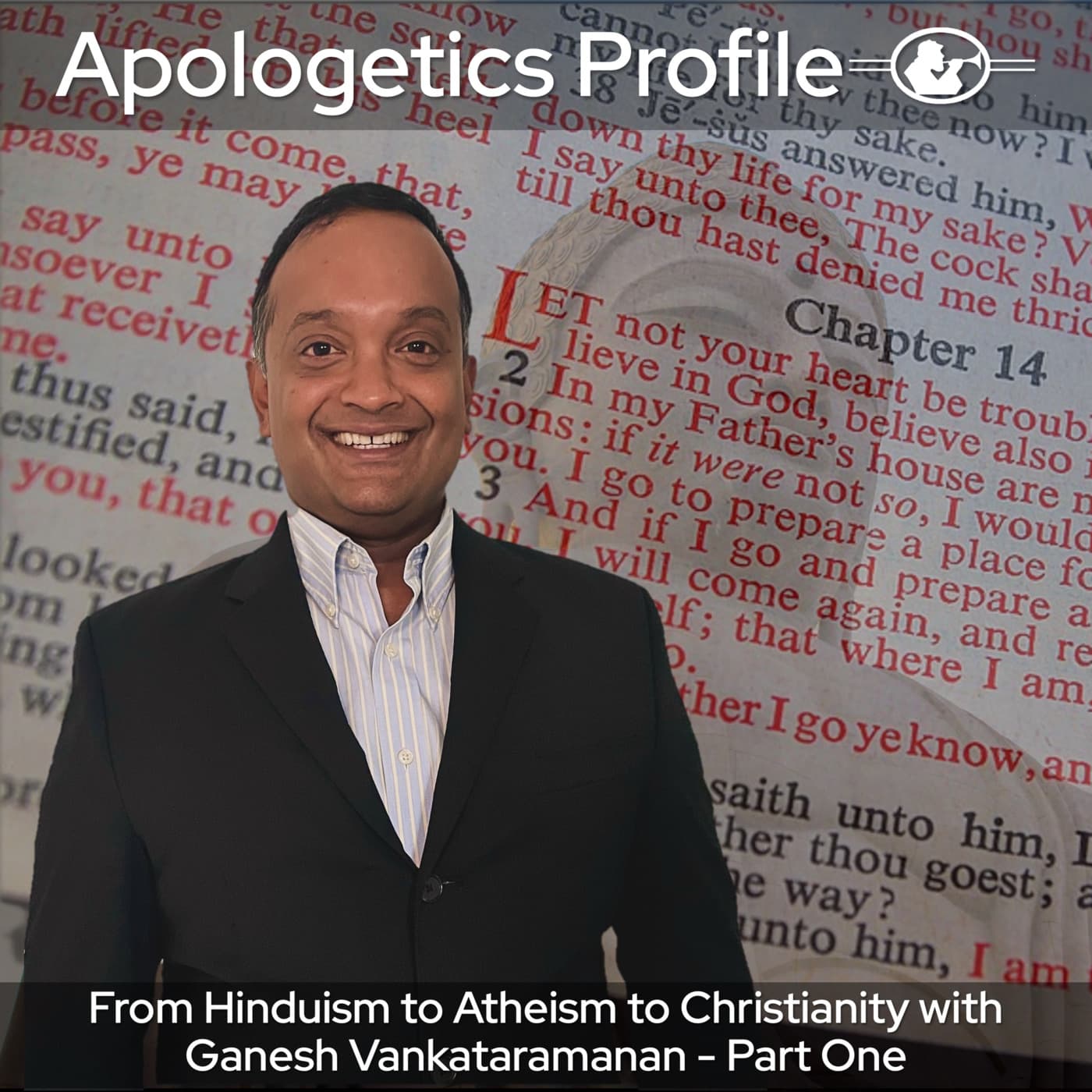 Episode 309: From Hinduism to Atheism to Christianity - with Ganesh Vankataramanan Part One