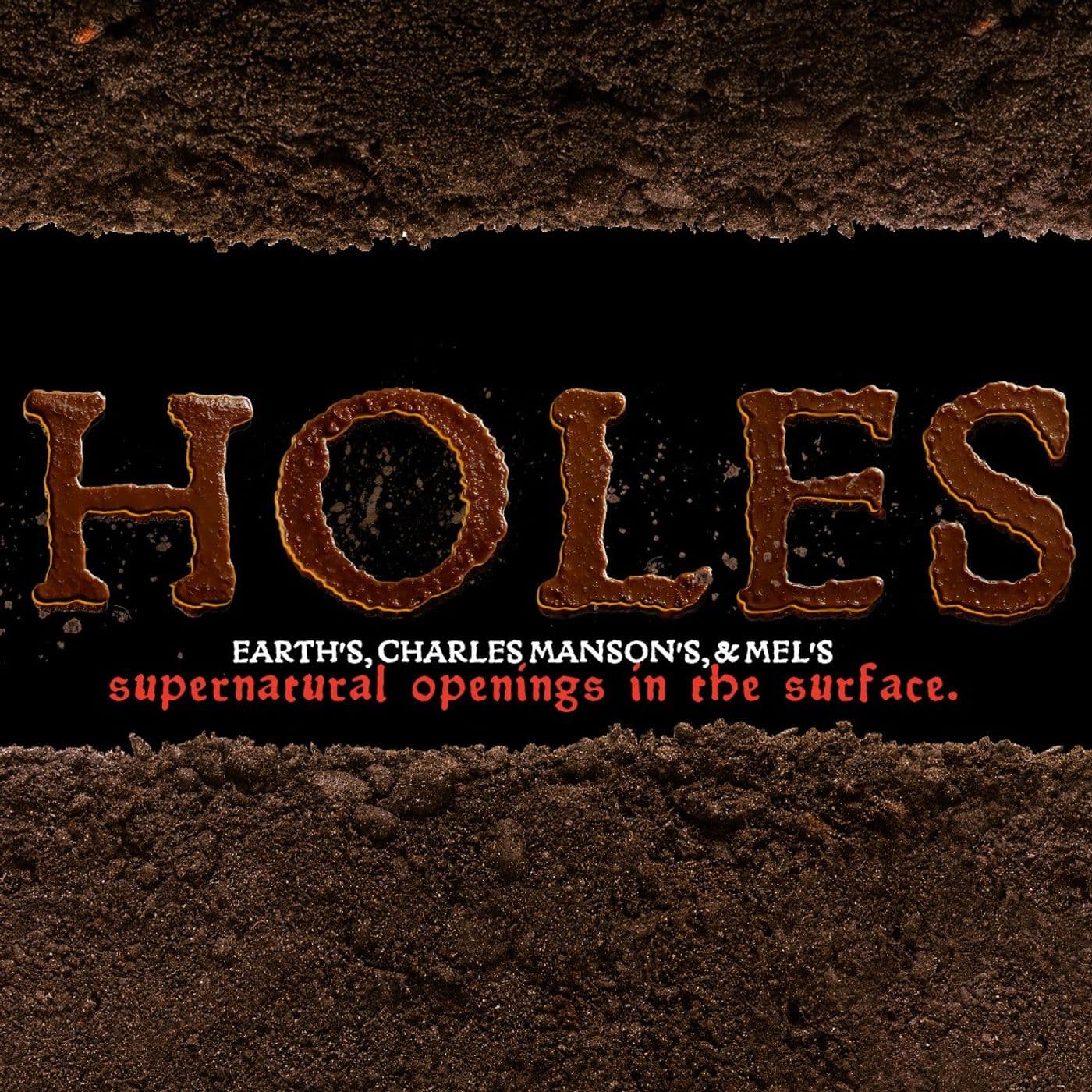 HOLES: Supernatural Openings in the Earth