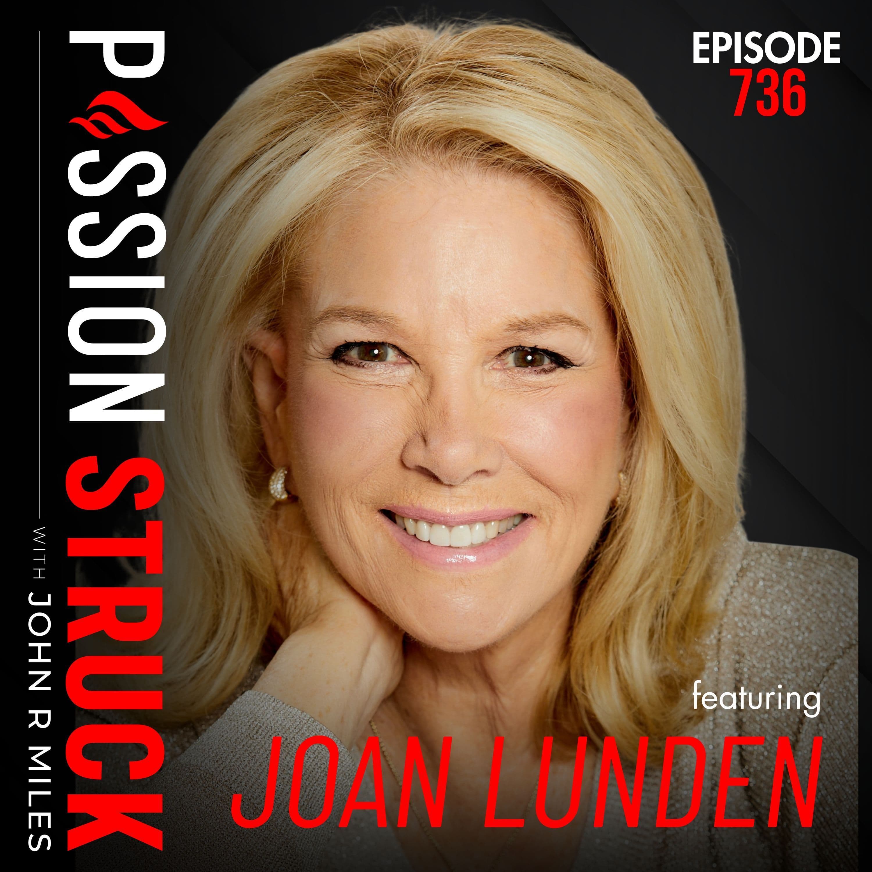 Joan Lunden: Reinvention, Identity, & Life Beyond the Script | EP 736